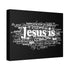 "Jesus Is"  Canvas  (Black)