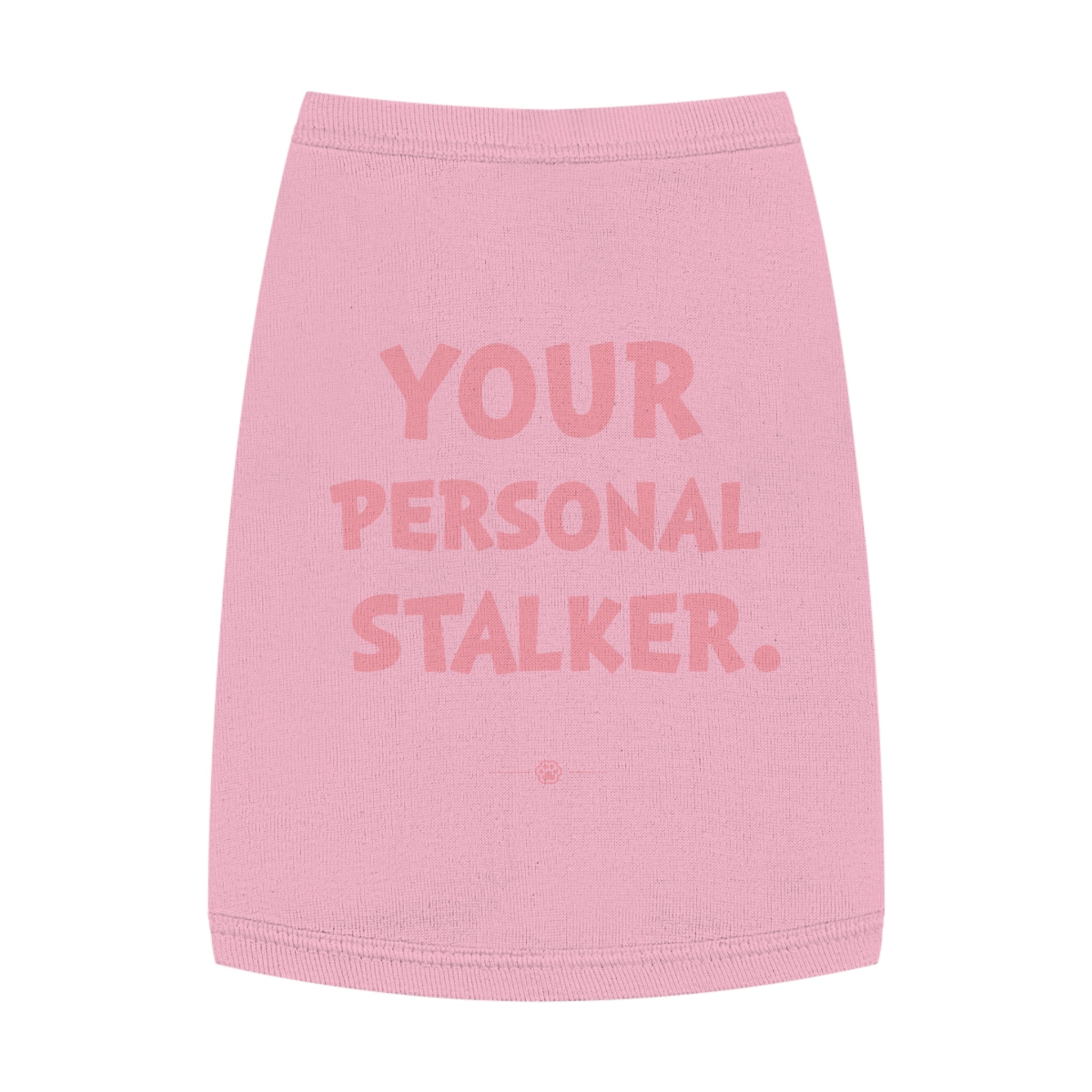 "Your Personal Stalker" Dog Tee