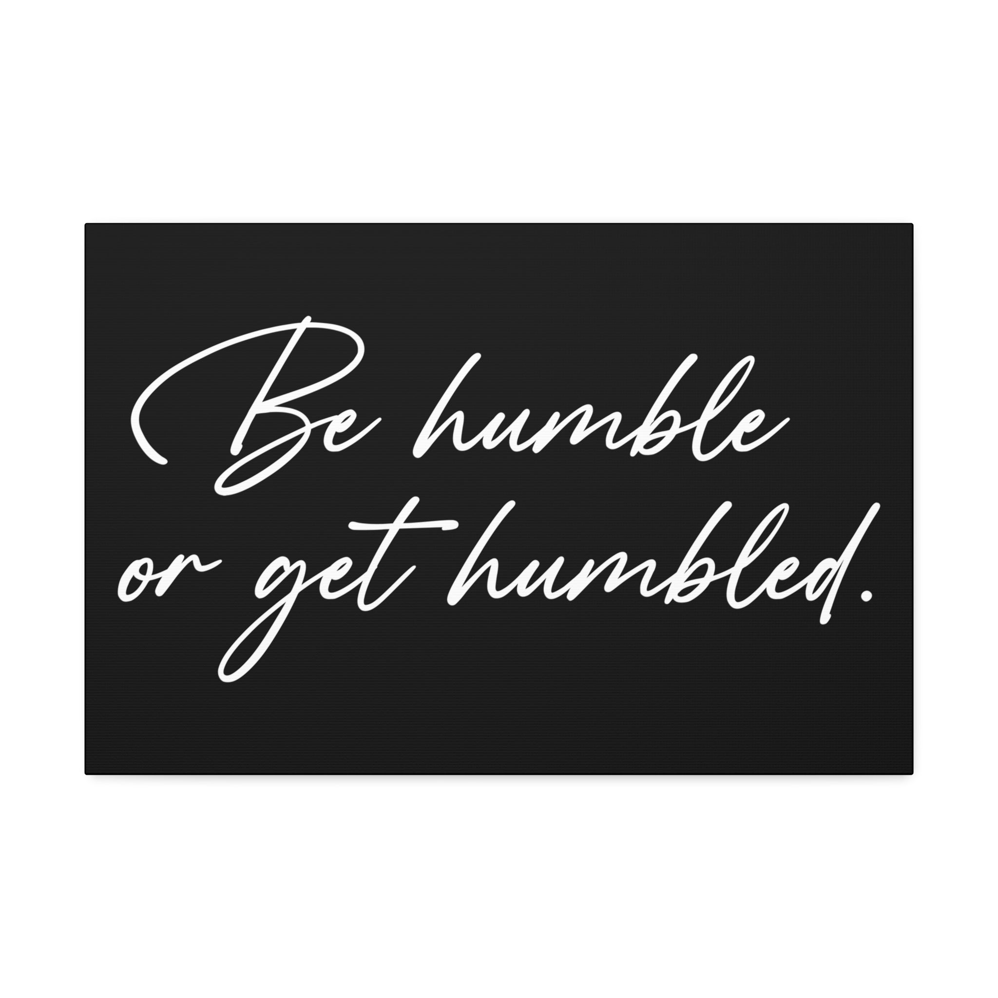"Be Humble" Canvas