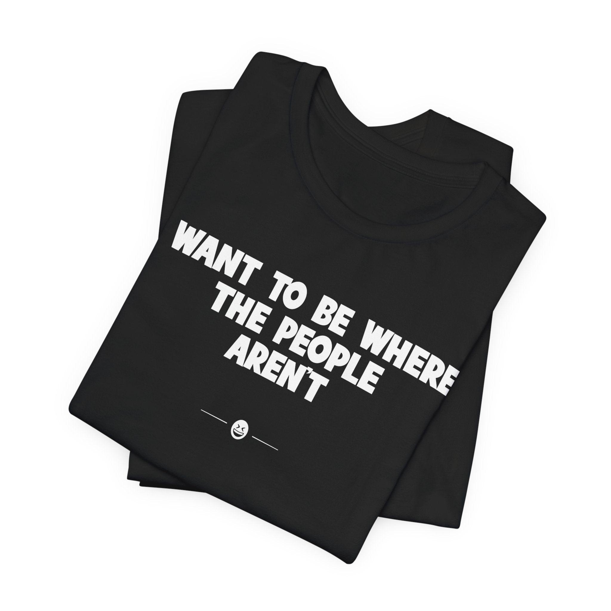"Where The People Aren't" Tee