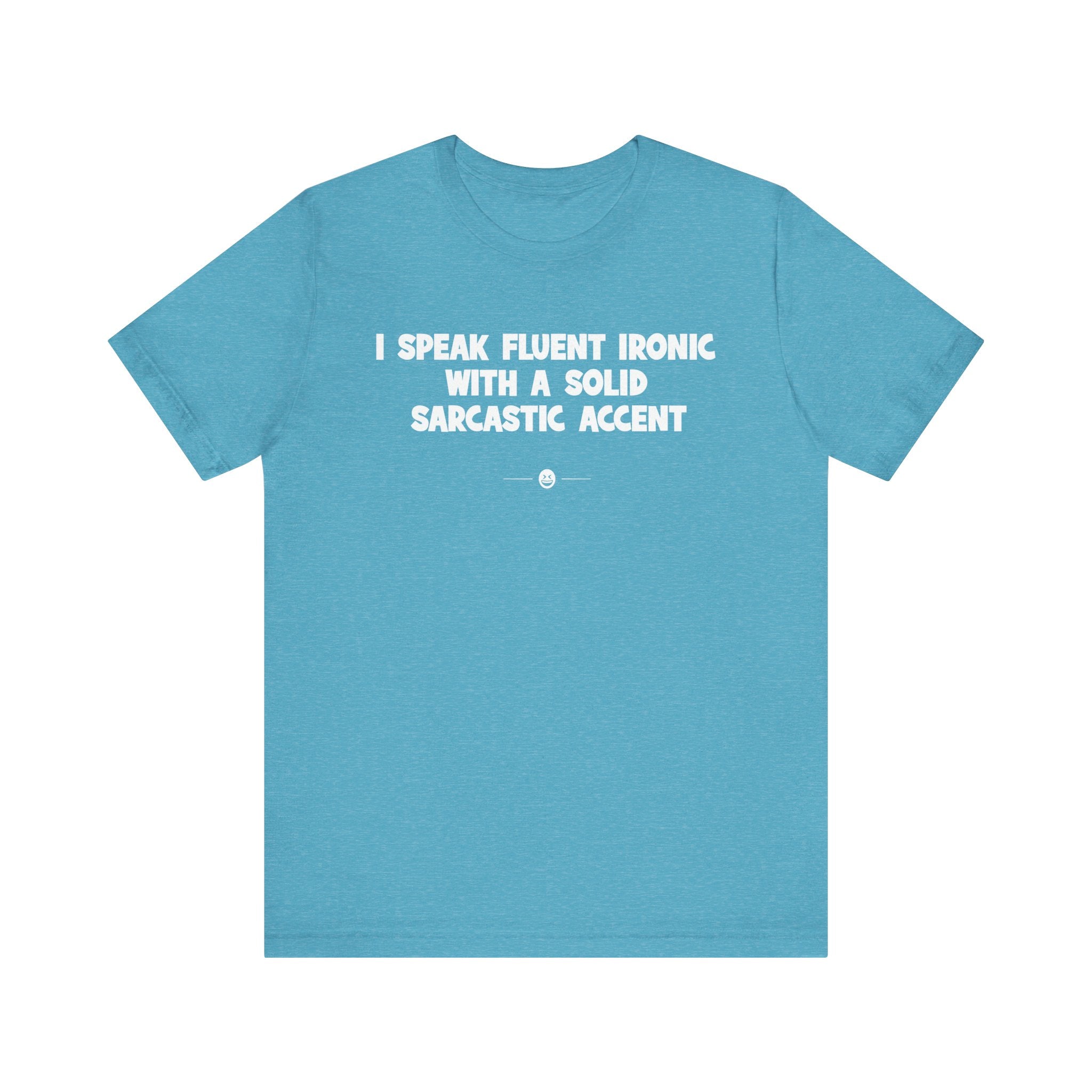 "Sarcastic Accent" Tee