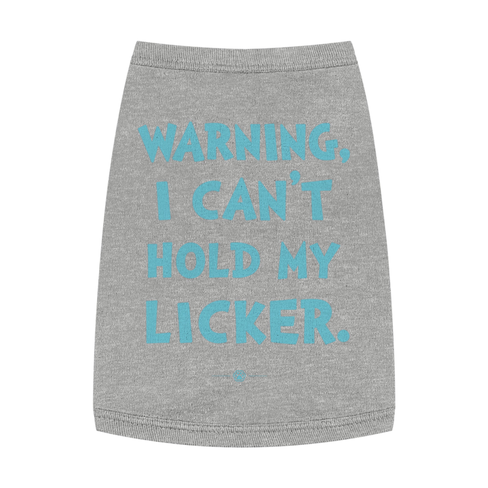 "Can't Hold My Licker" Dog Tee