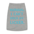 "Can't Hold My Licker" Dog Tee