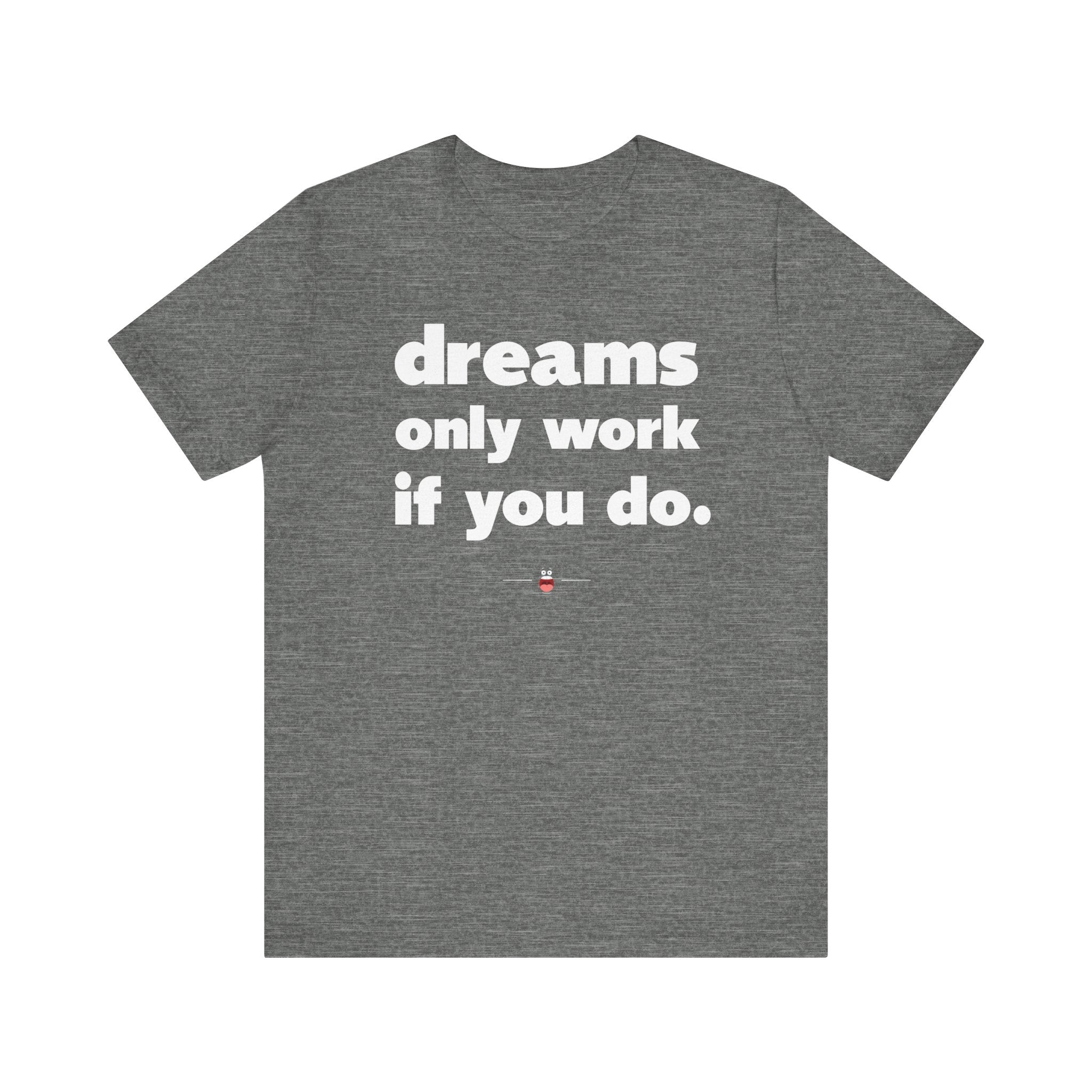 "Dreams Only" Tee