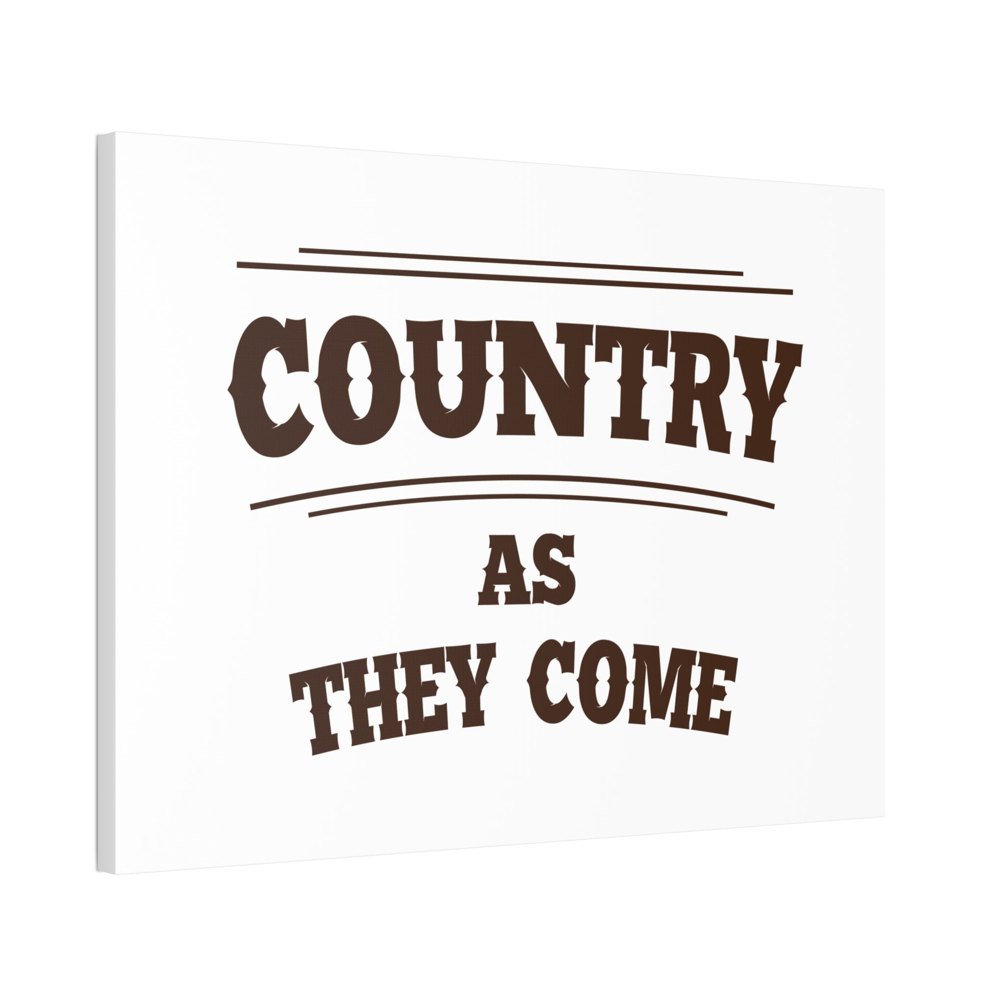 "Country as They Come" Canvas