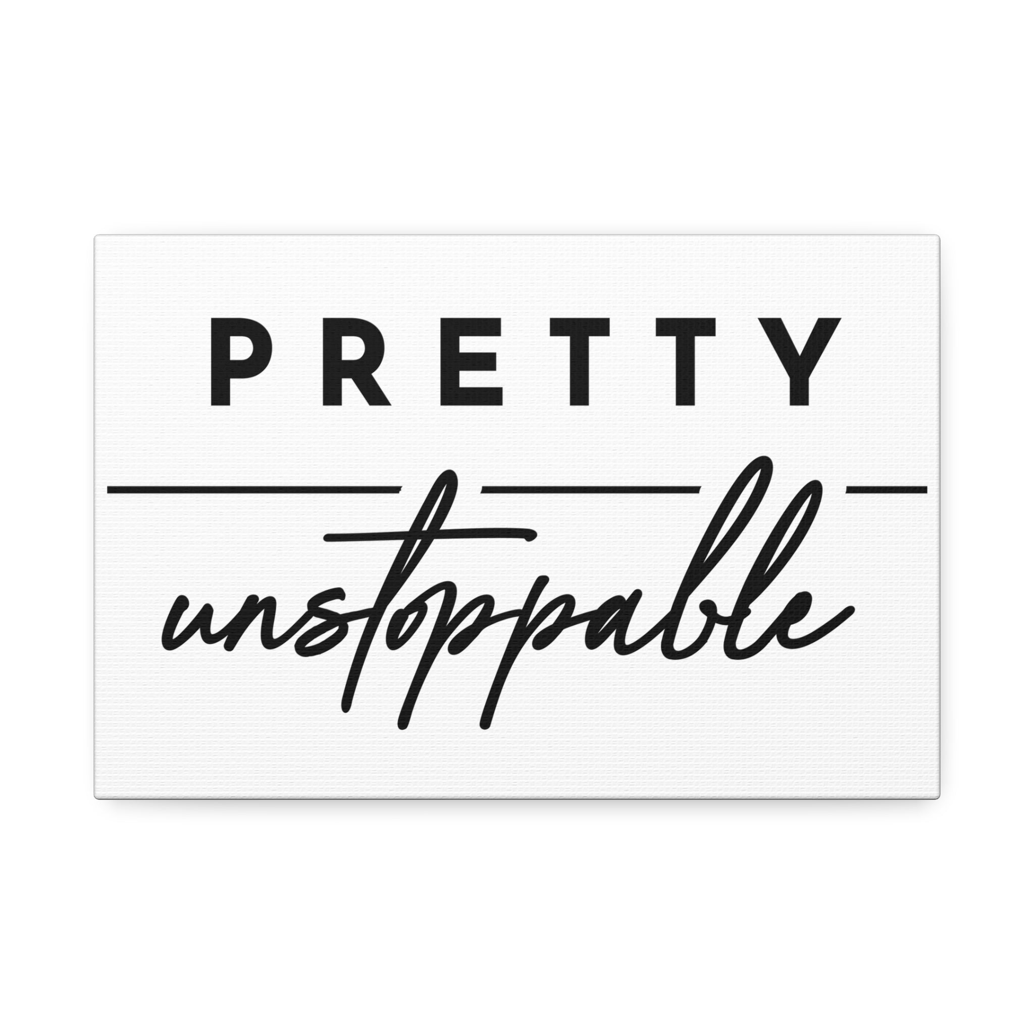 "Pretty Unstoppable" Canvas