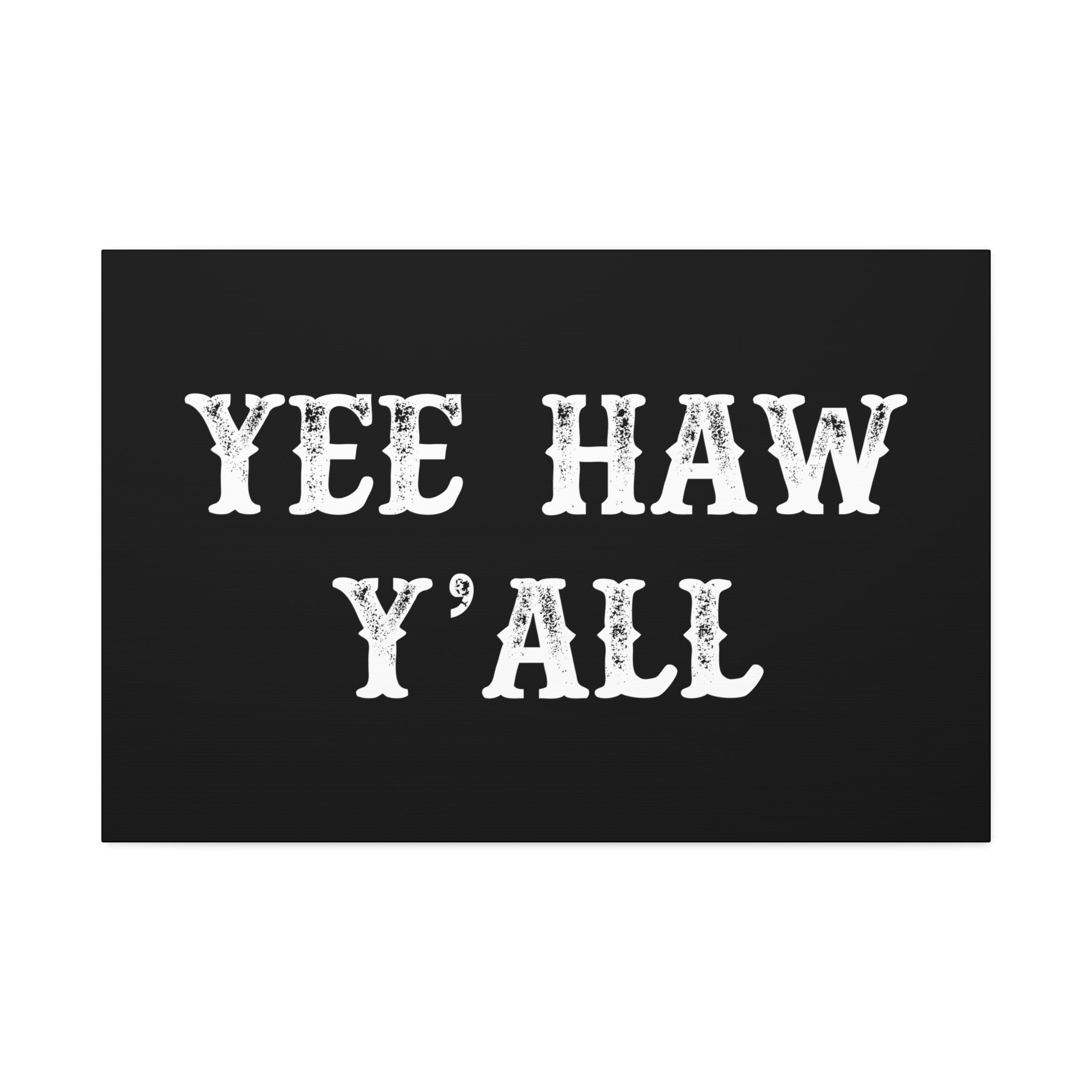 "Yee Haw Y'all" Canvas