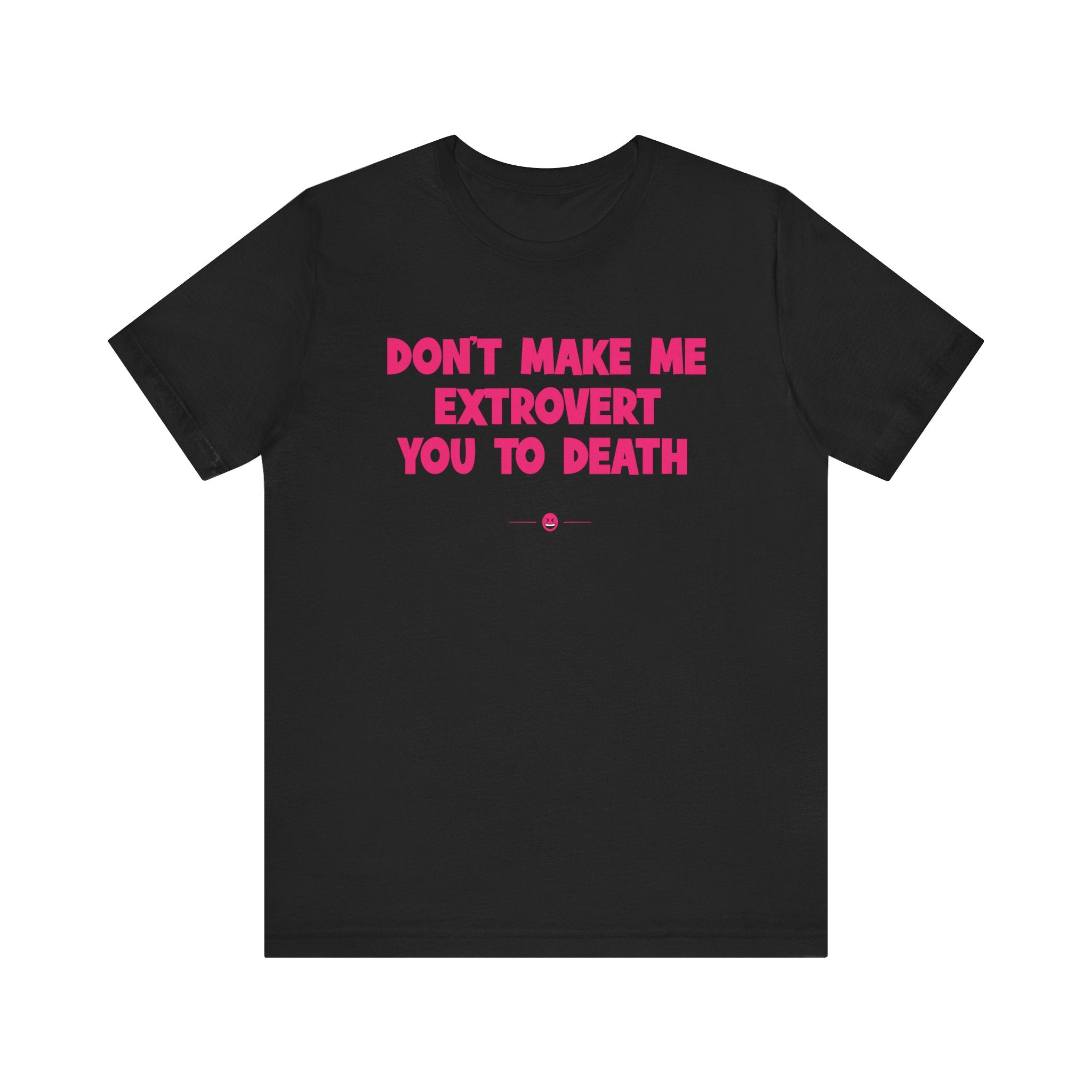 "Don't Make Me" Tee