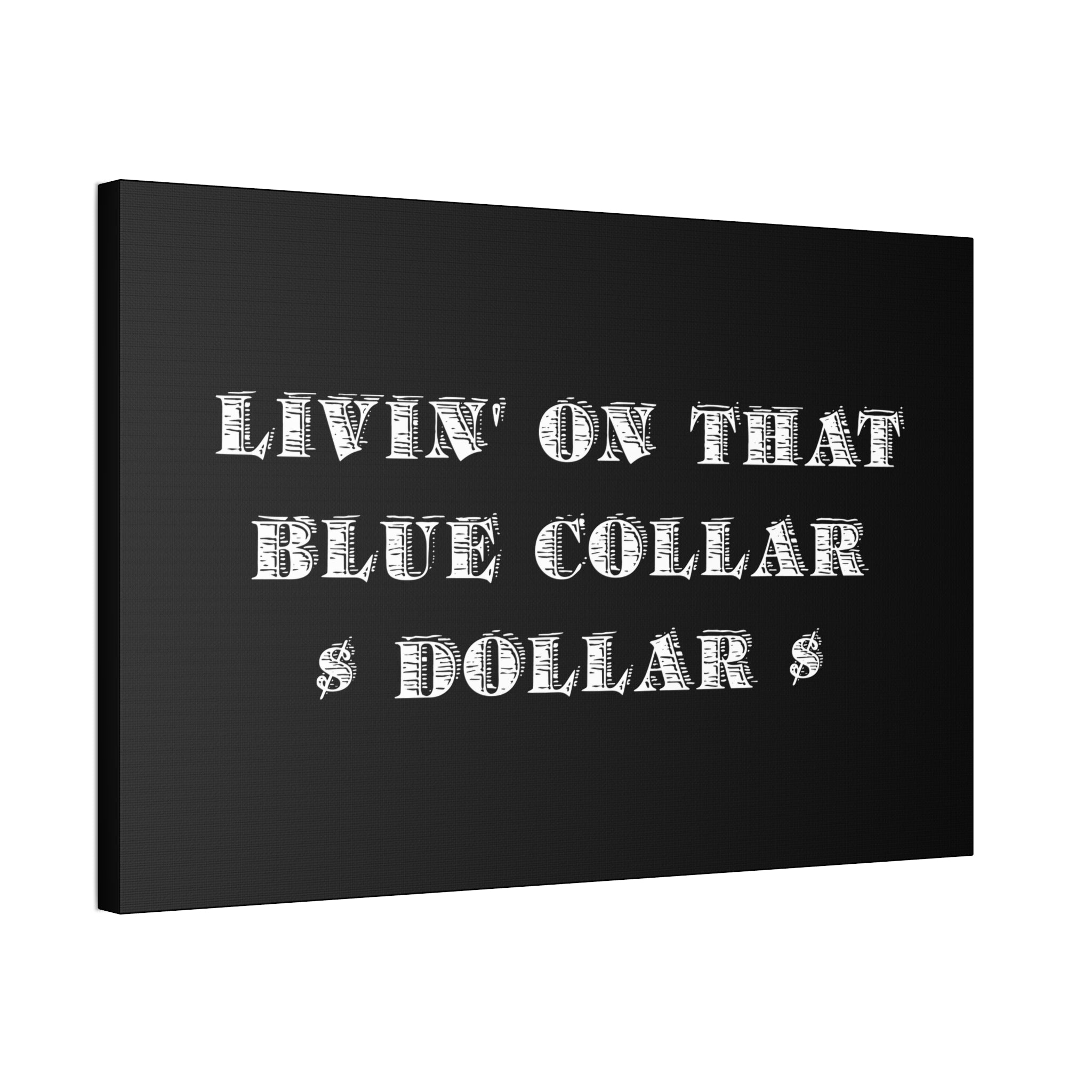 "Blue Collar Dollar" Canvas