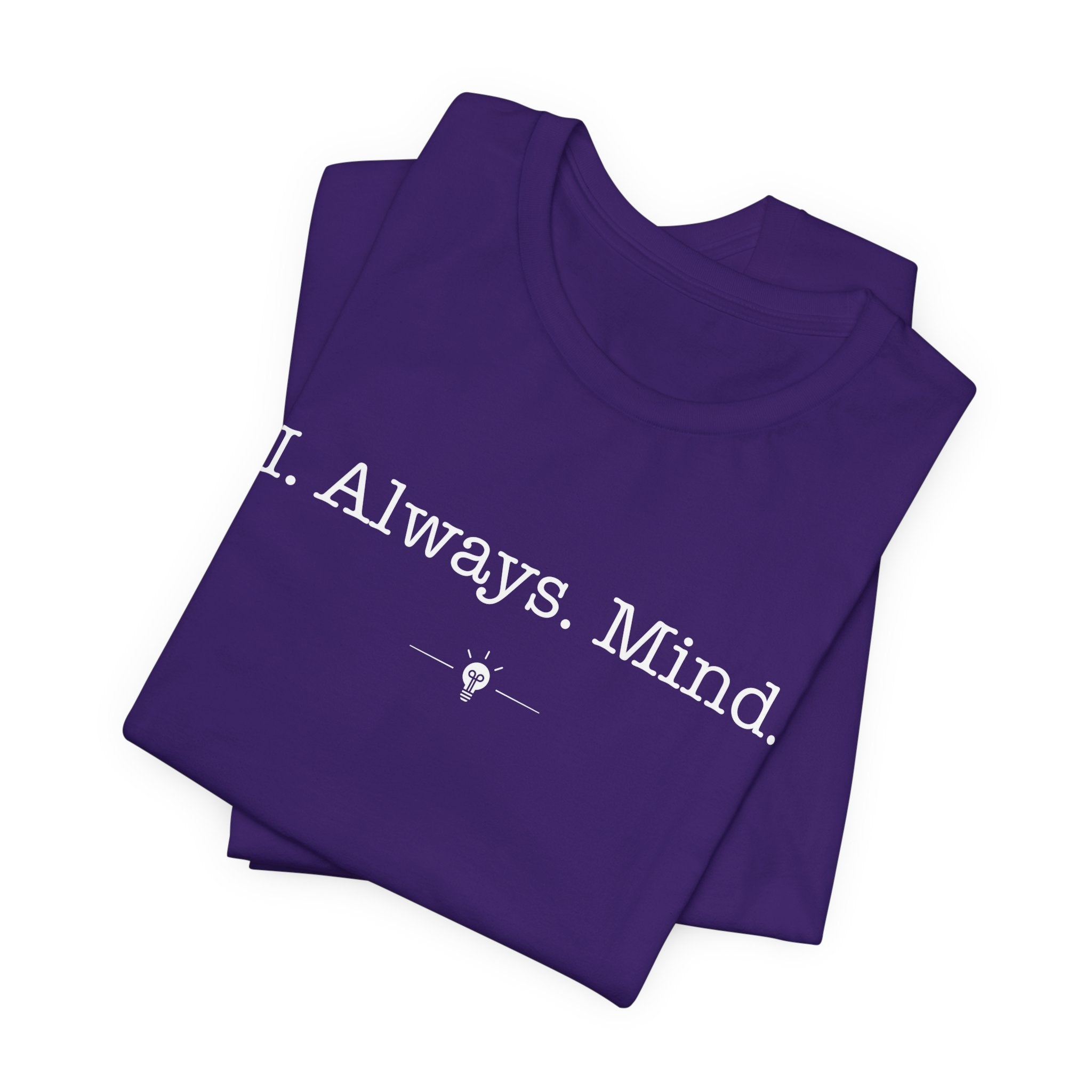 "I Always Mind" Tee