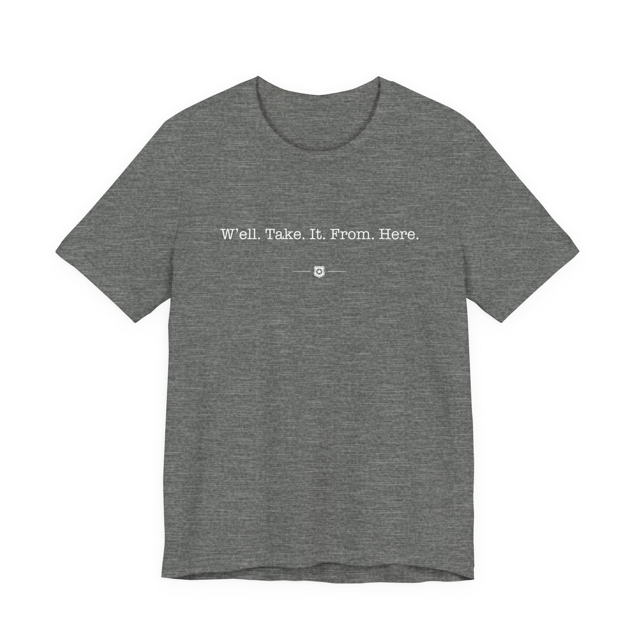 "Take It From Here" Tee