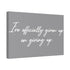 "Officially Given Up" Canvas
