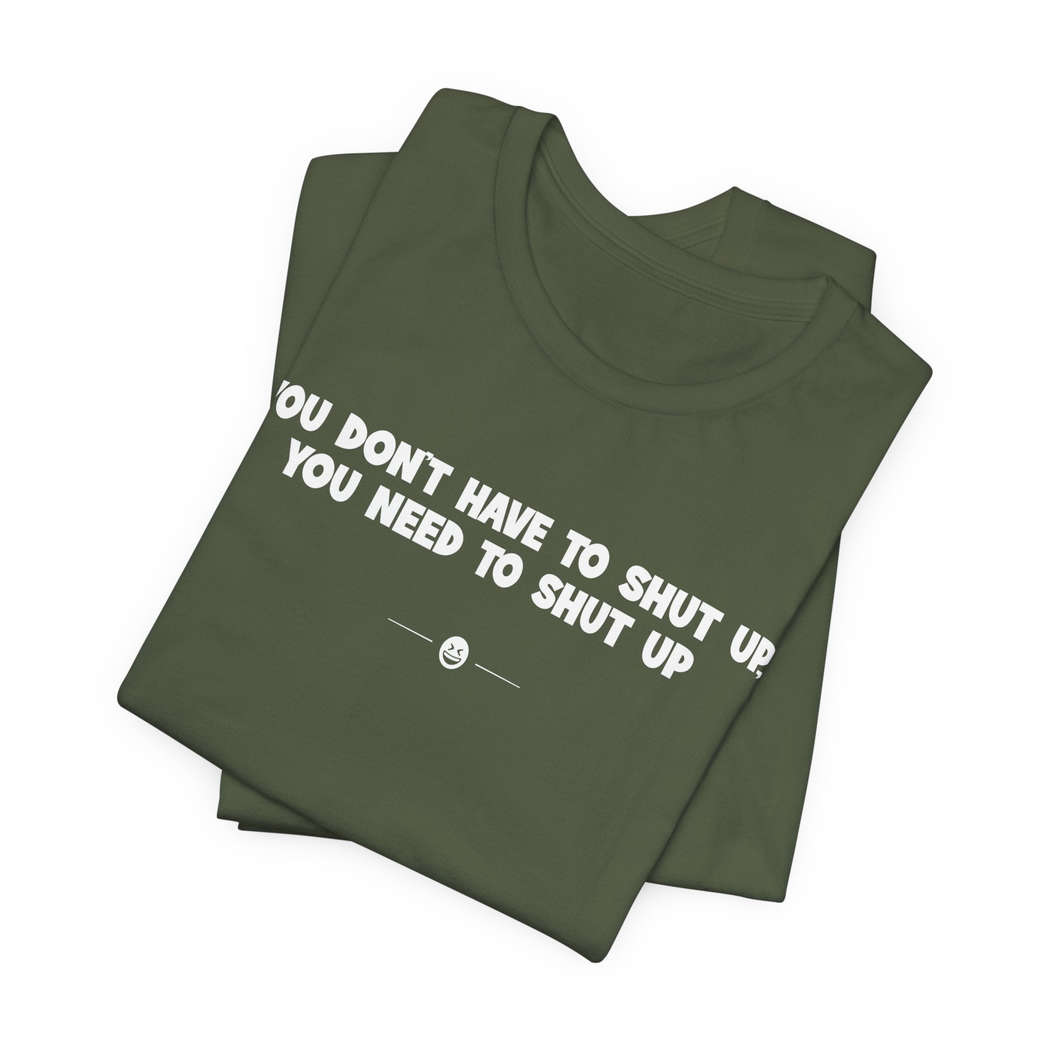"Need To Shut Up" Tee