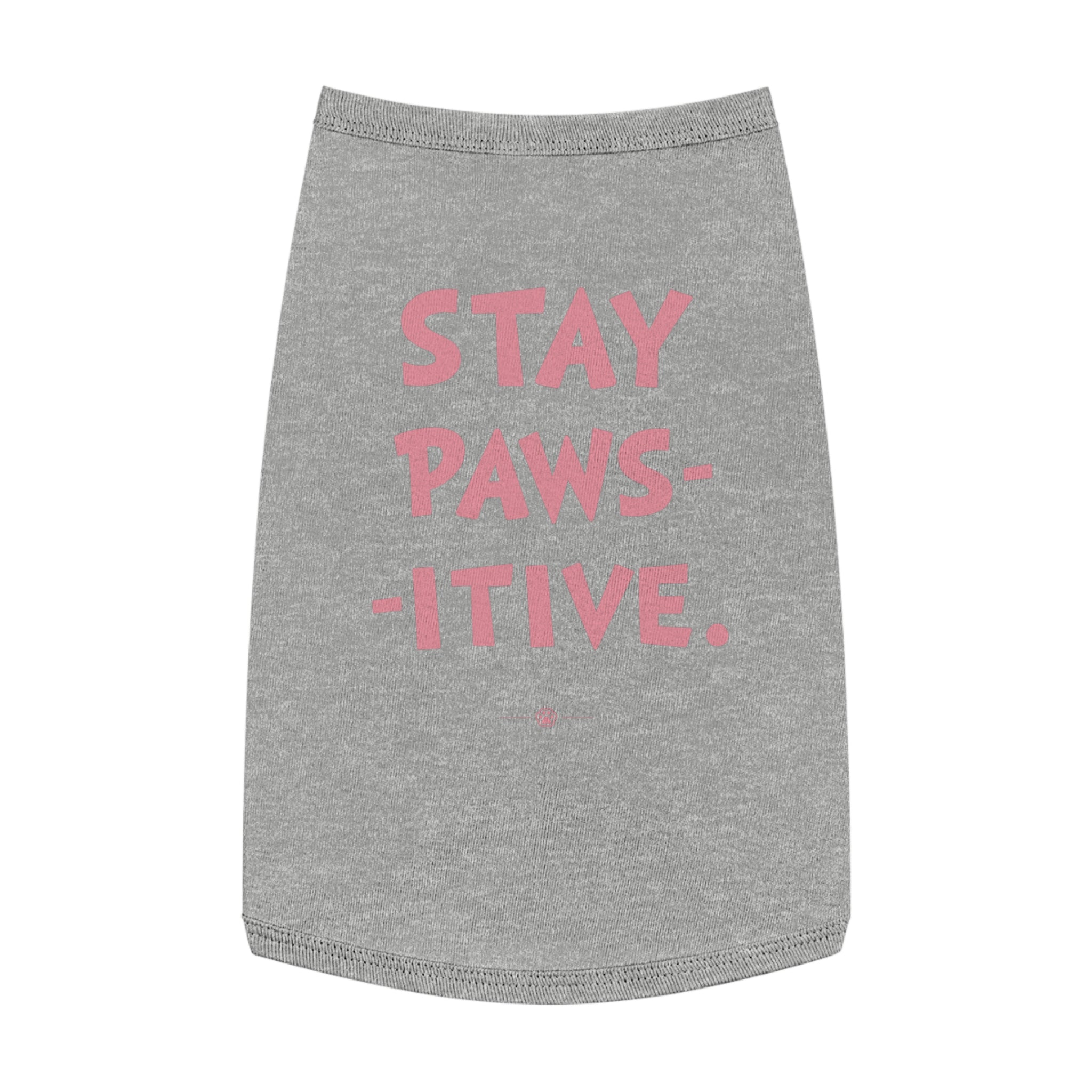 "Stay Paws-itive" Dog Tee