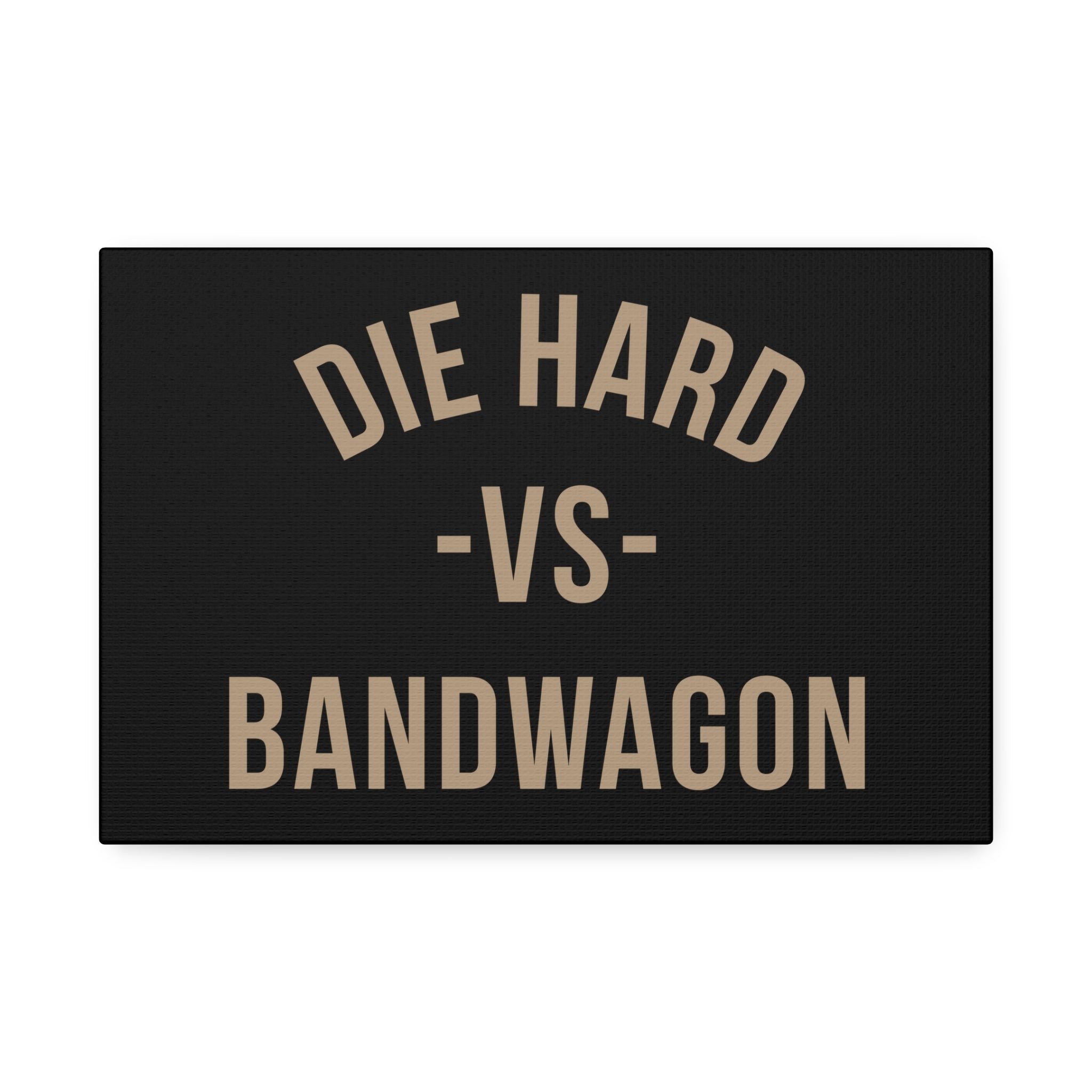 "Die Hard" Canvas