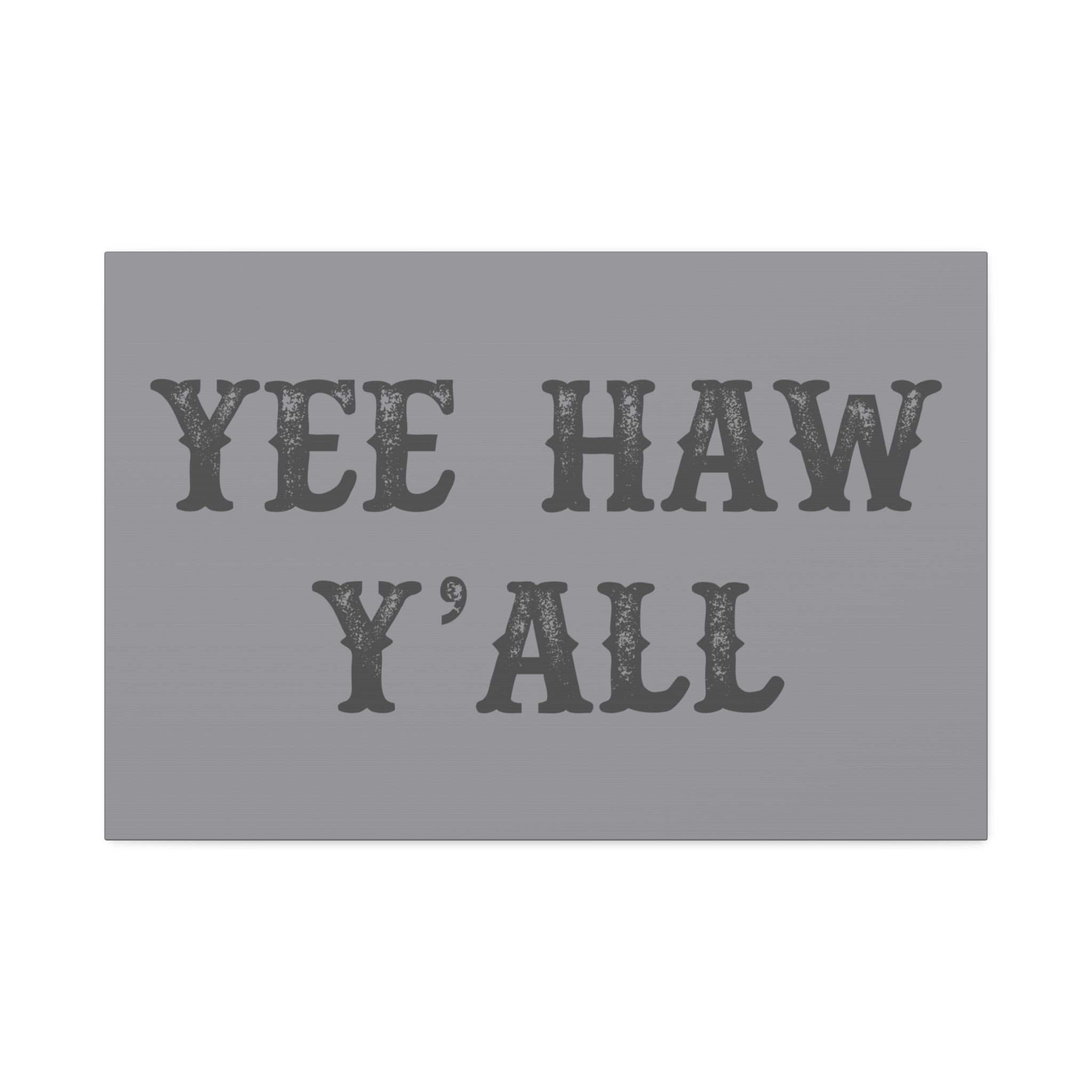 "Yee Haw Y'all" Canvas