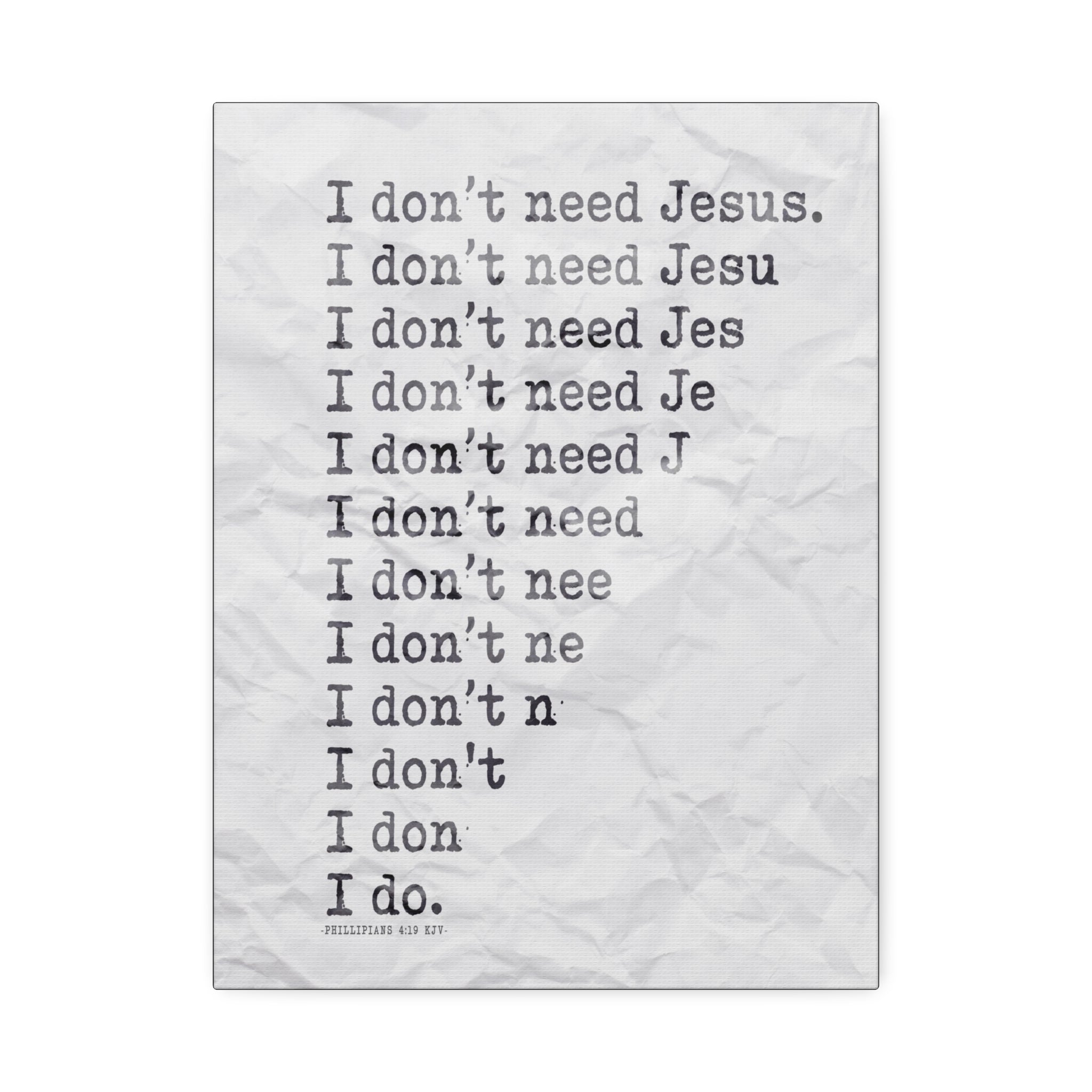 "Need Jesus"  Canvas