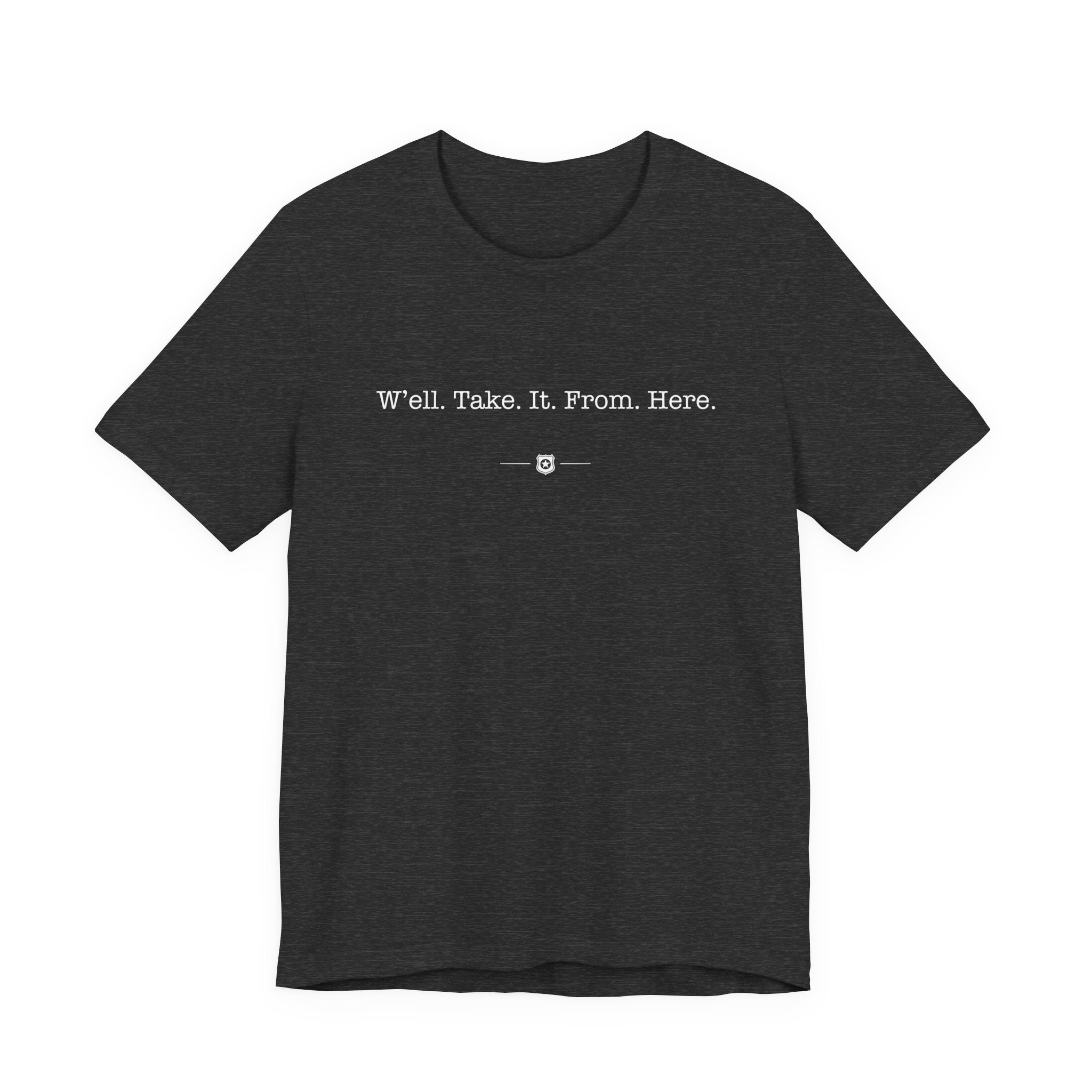 "Take It From Here" Tee