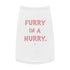 "Furry in a Hurry" Dog Tee
