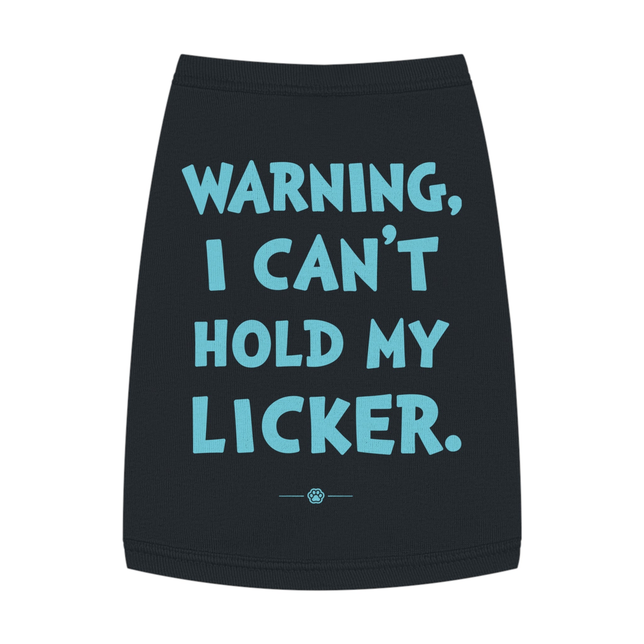 "Can't Hold My Licker" Dog Tee