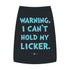 "Can't Hold My Licker" Dog Tee