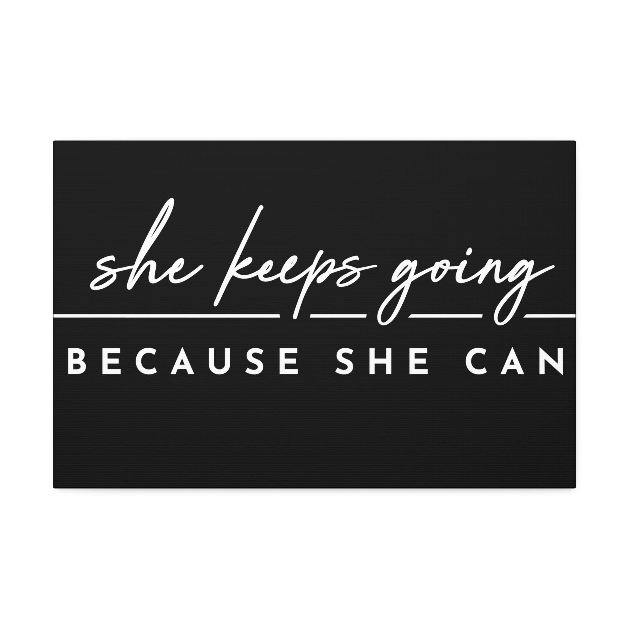 "Because She Can" Canvas