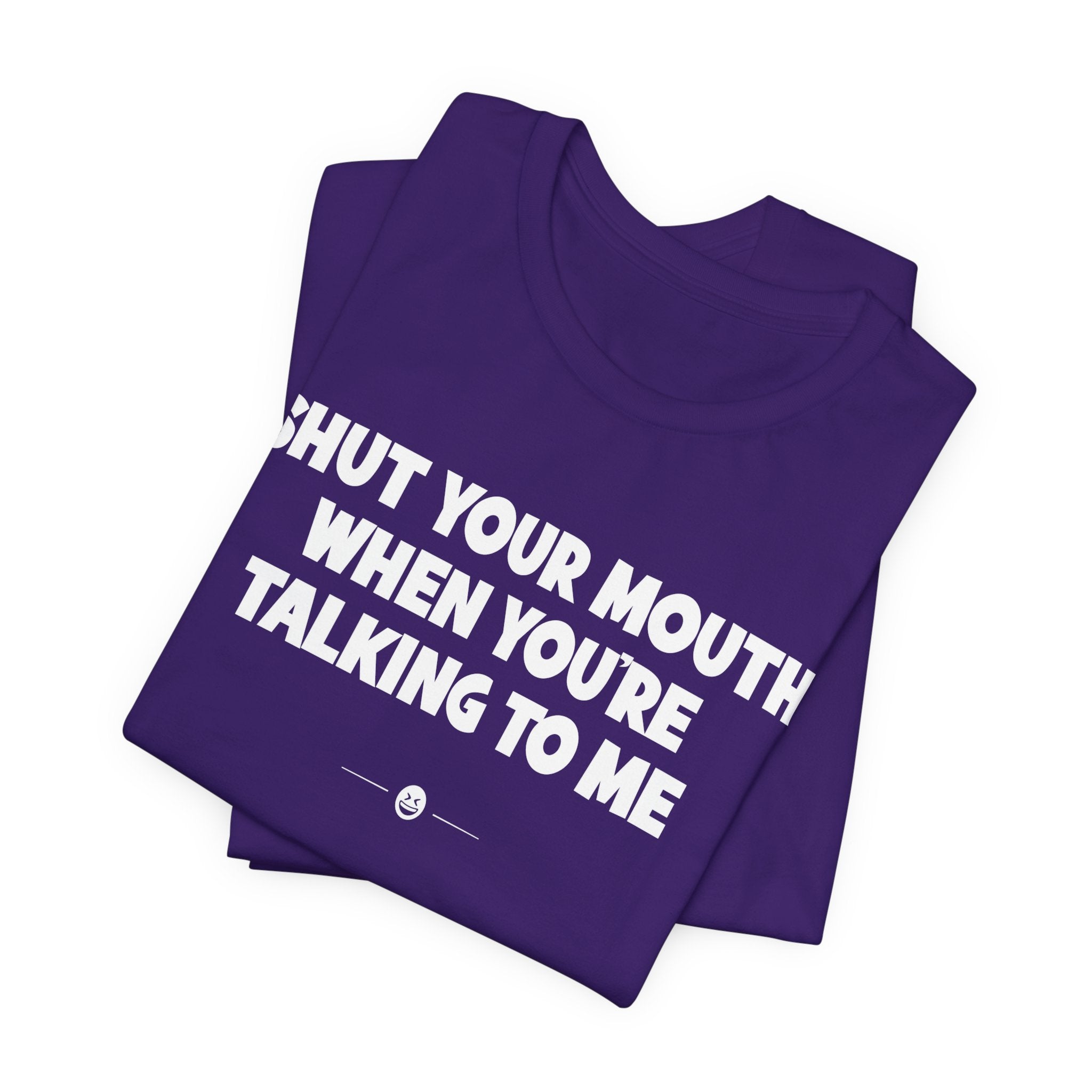 "Shut Your Mouth" Tee