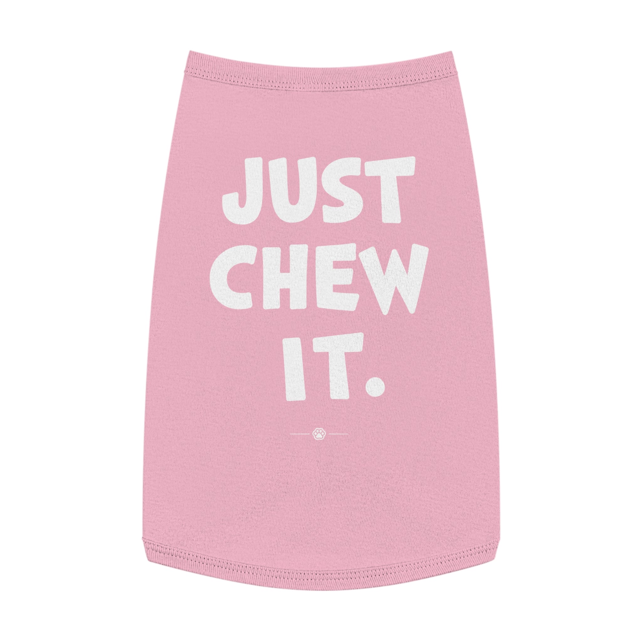 "Just Chew It" Dog Tee