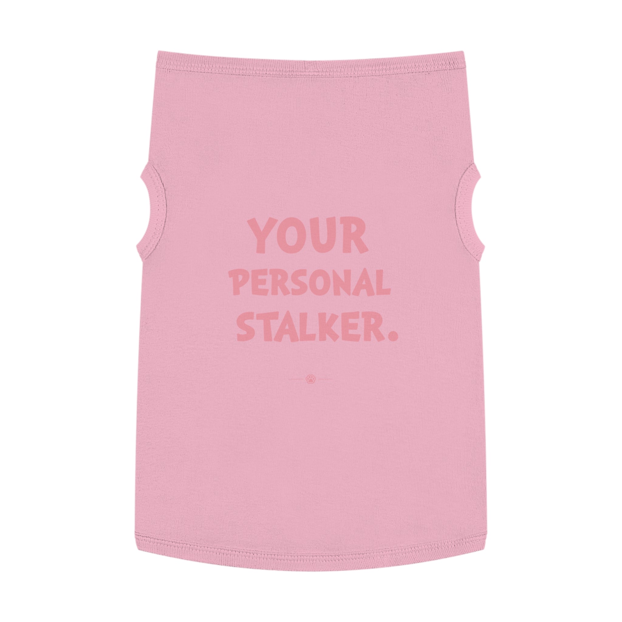 "Your Personal Stalker" Dog Tee