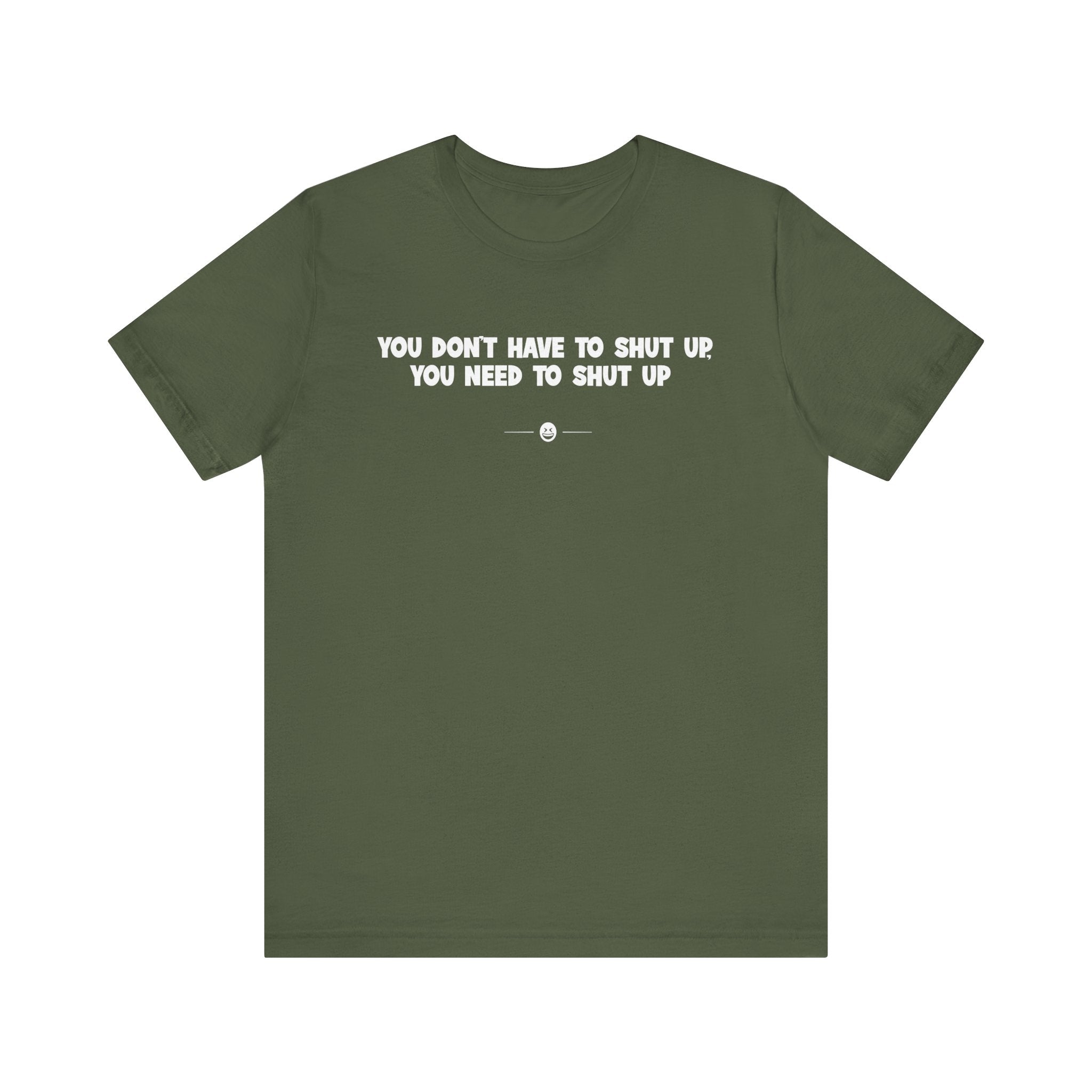 "Need To Shut Up" Tee