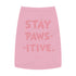 "Stay Paws-itive" Dog Tee