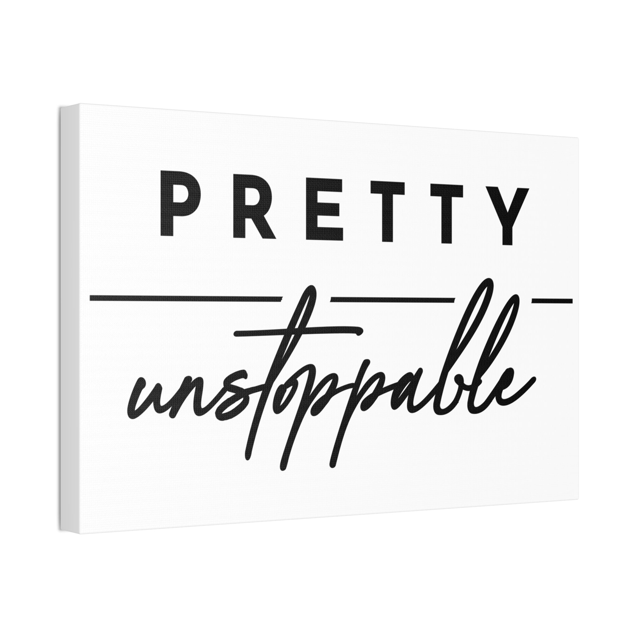 "Pretty Unstoppable" Canvas