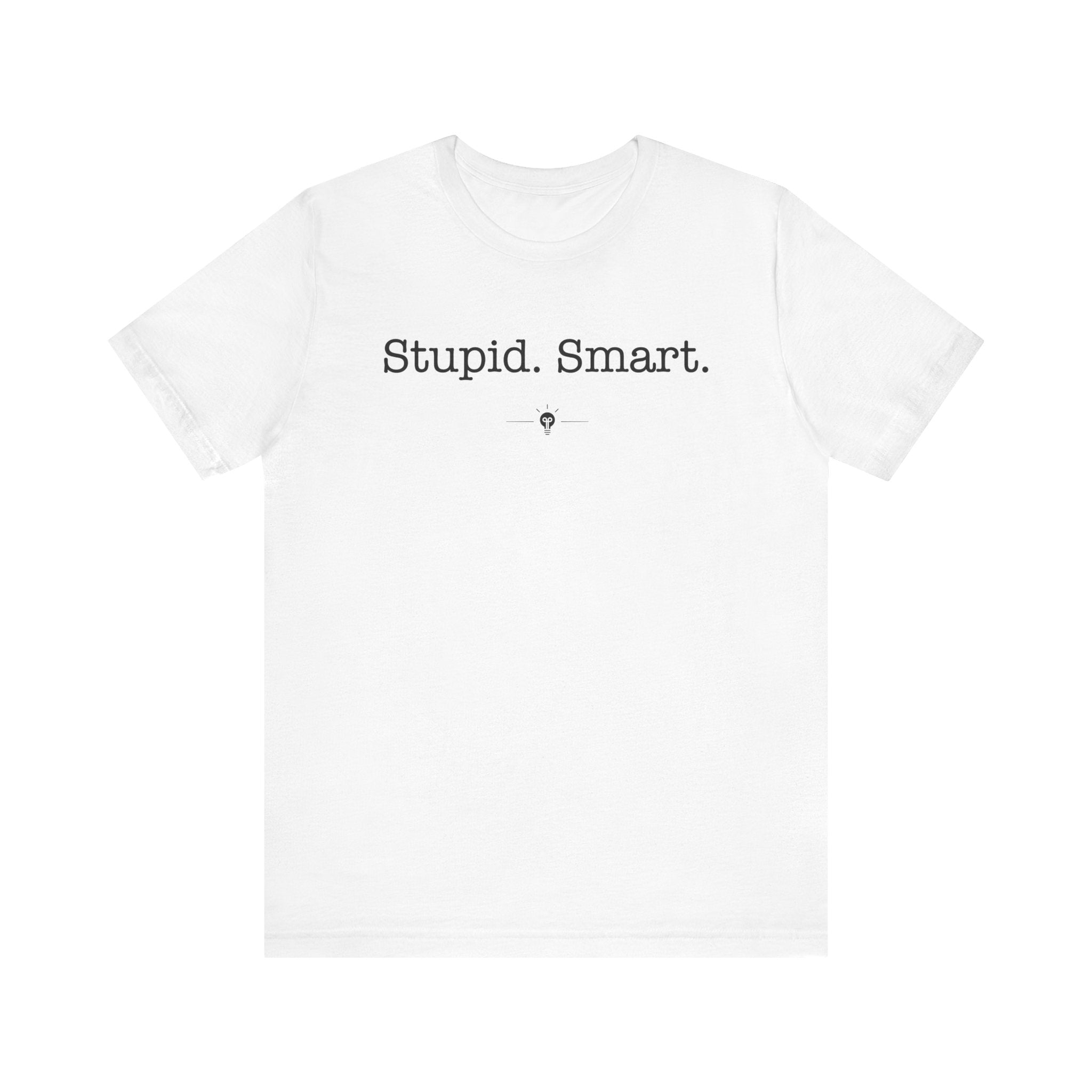 "Stupid Smart" Tee