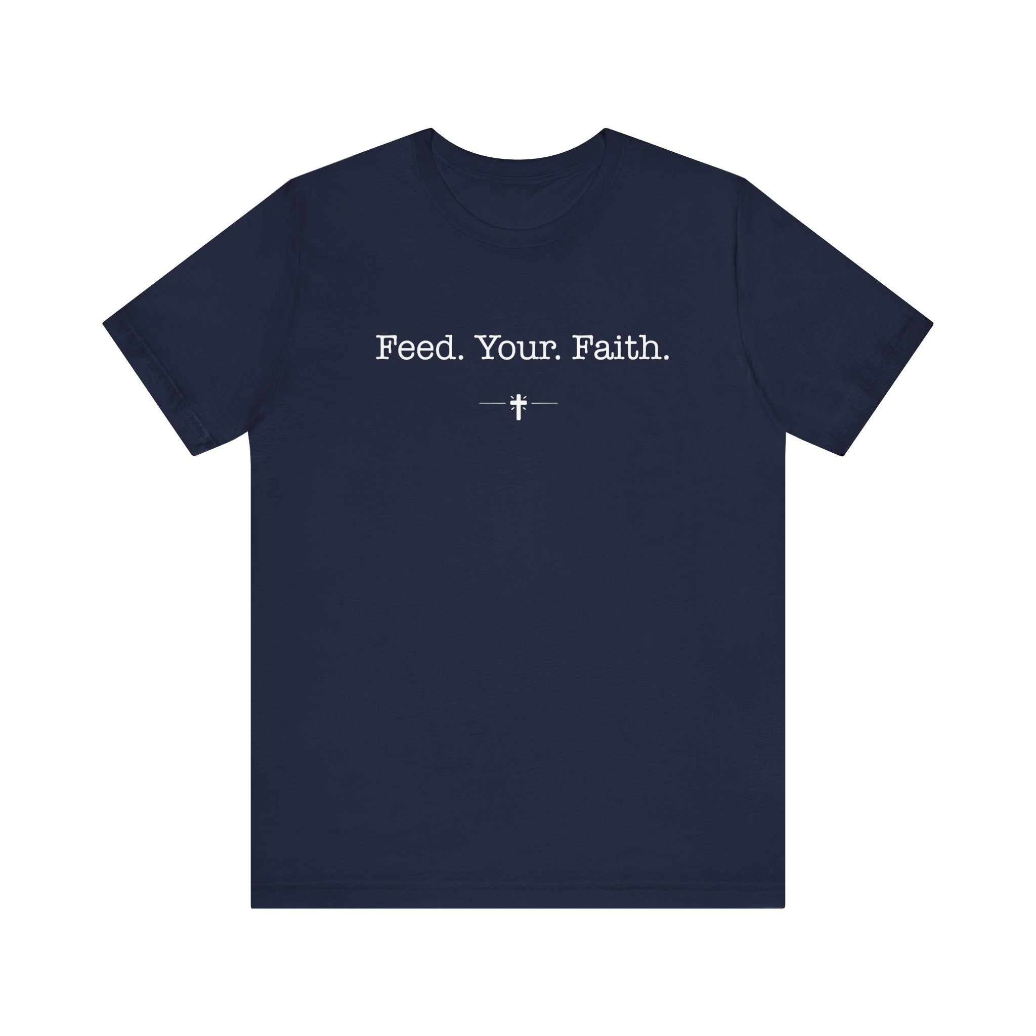 "Feed Your Faith" Tee
