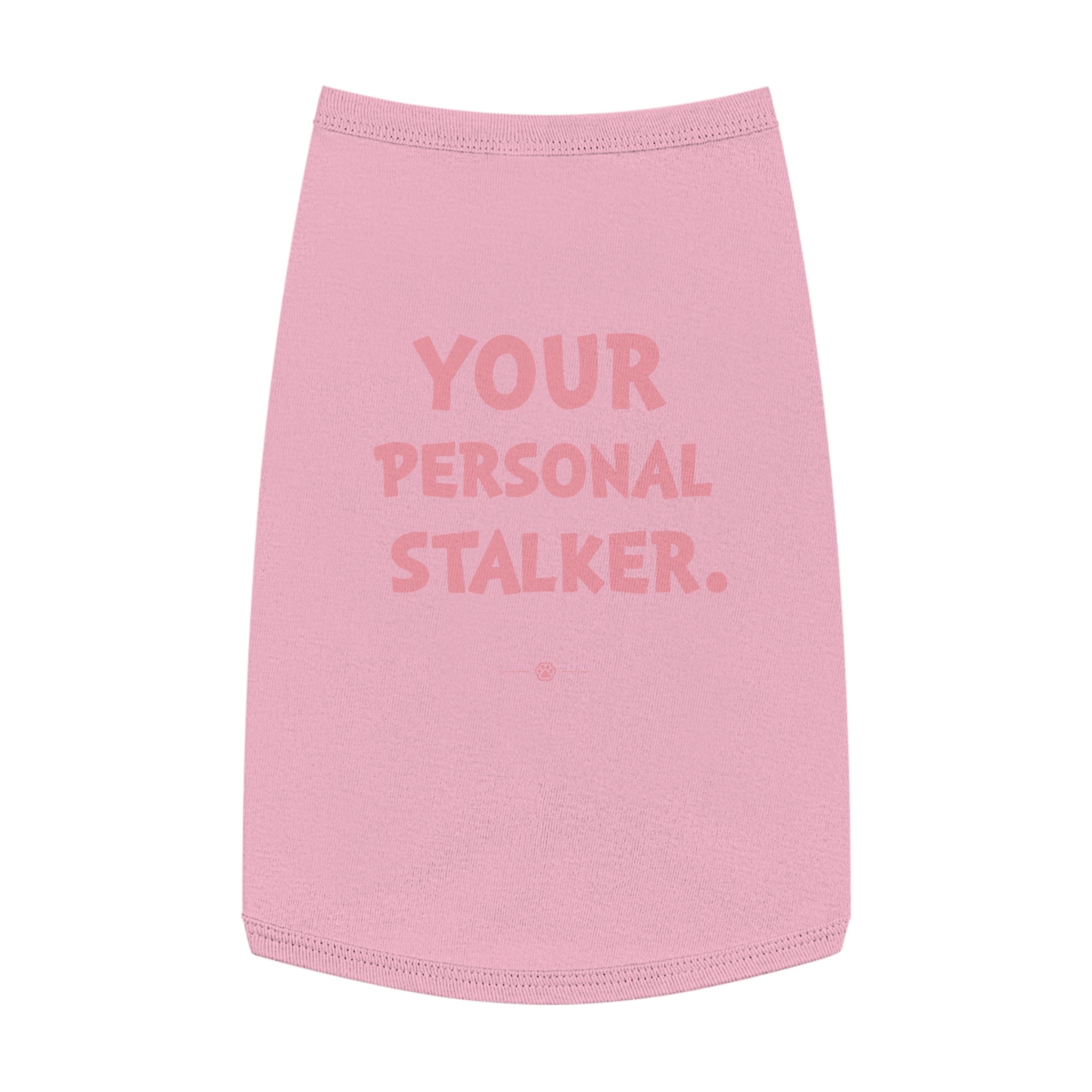 "Your Personal Stalker" Dog Tee