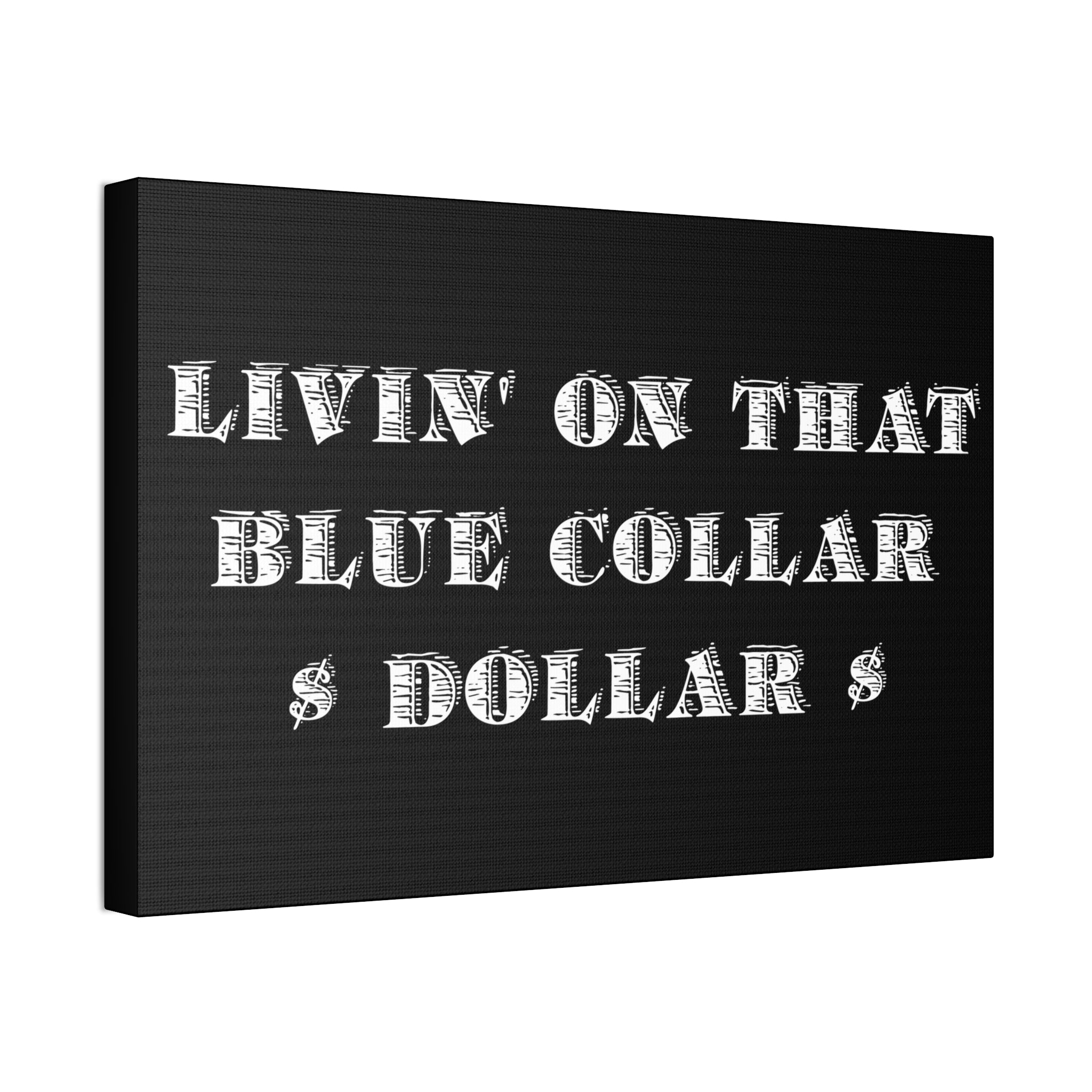 "Blue Collar Dollar" Canvas