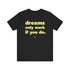"Dreams Only" Tee