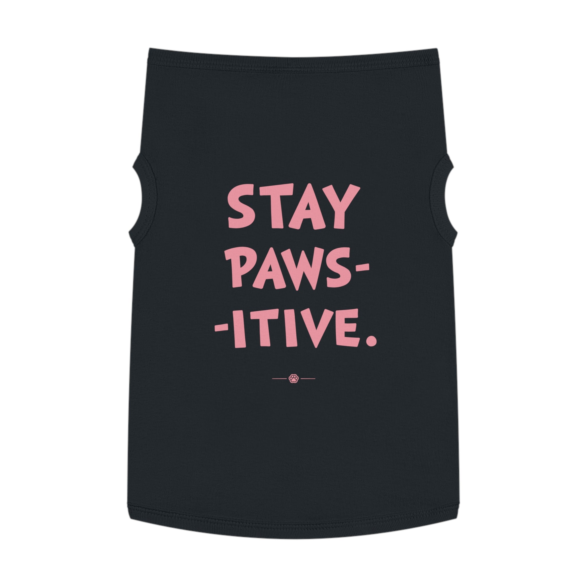 "Stay Paws-itive" Dog Tee