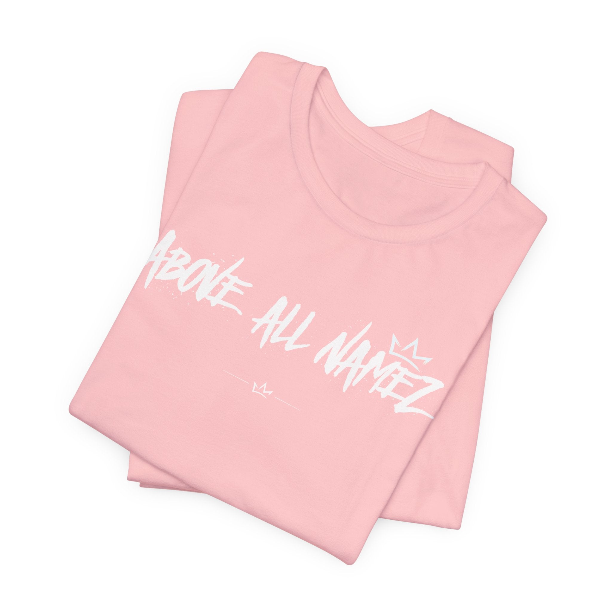 "Above All Namez" Tee