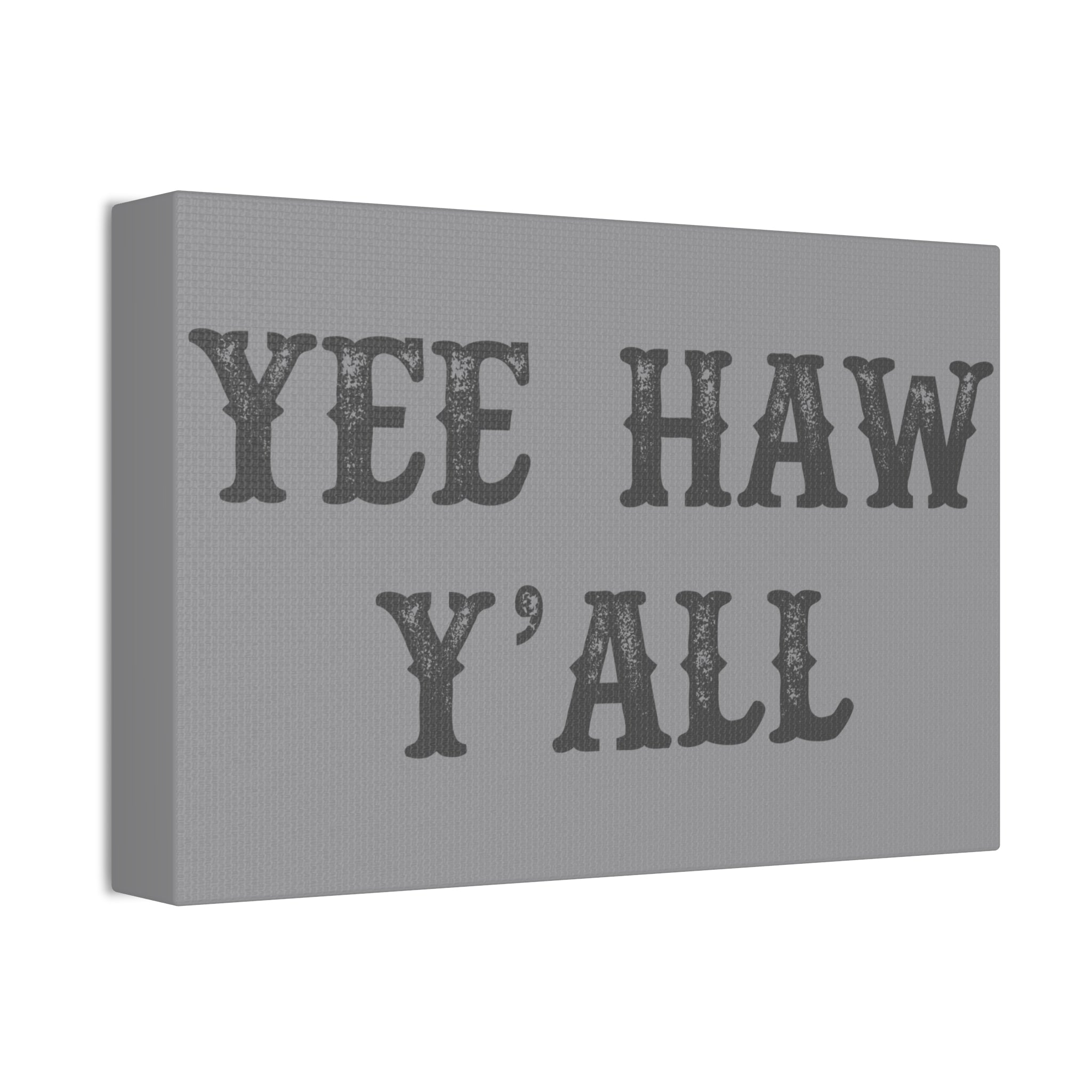 "Yee Haw Y'all" Canvas