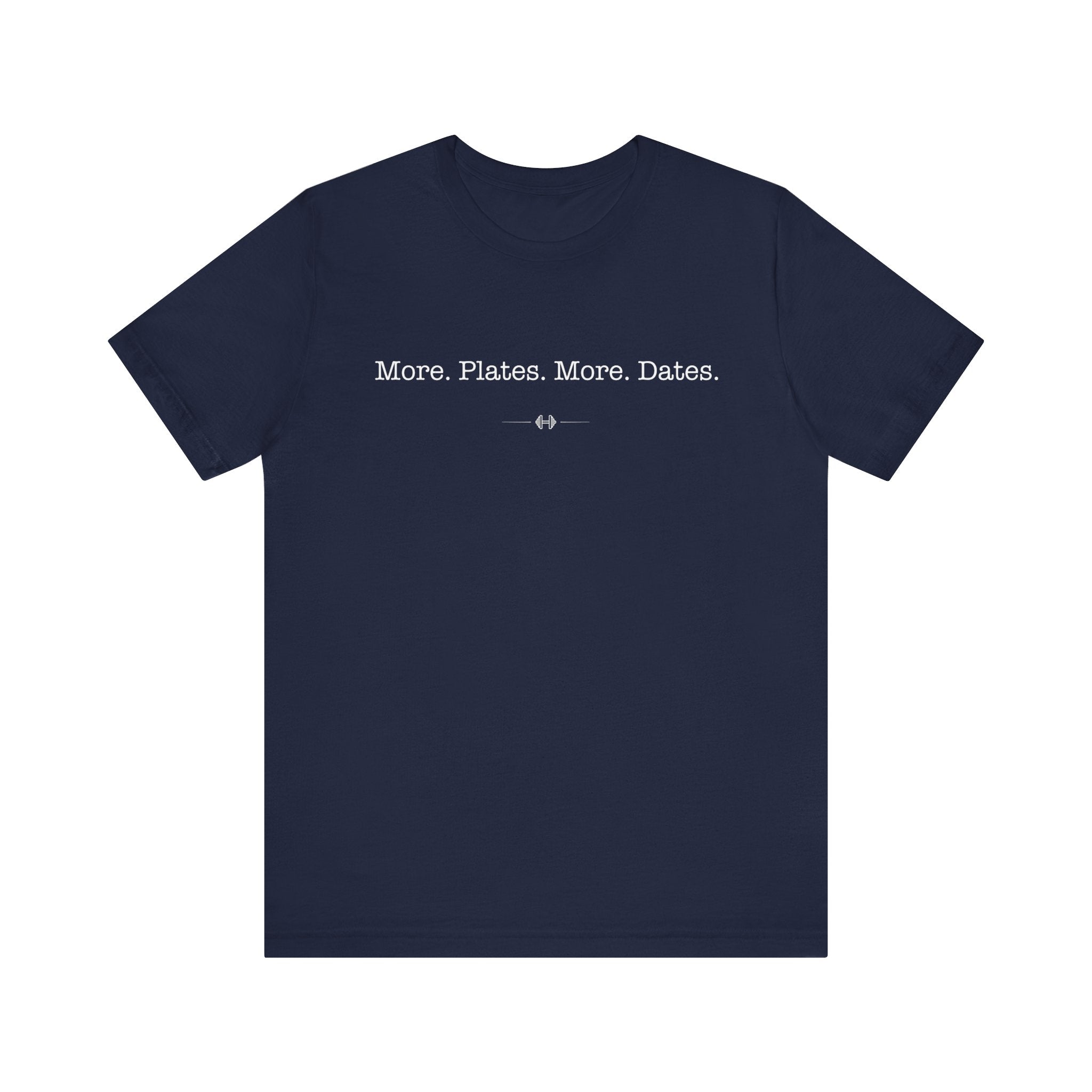 "More Plates More Dates" Tee