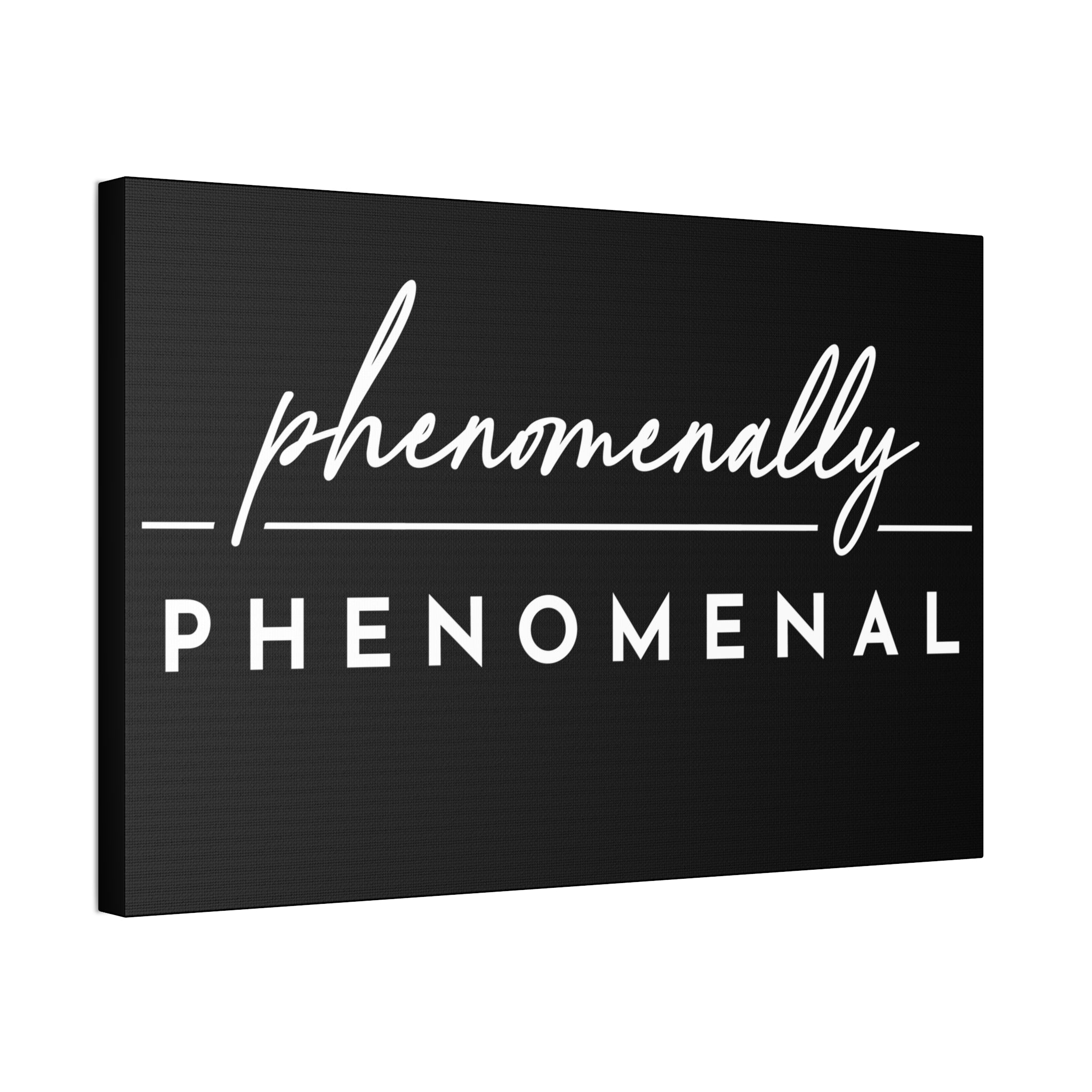 "Phenomenally Phenomenal" Canvas