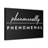 "Phenomenally Phenomenal" Canvas