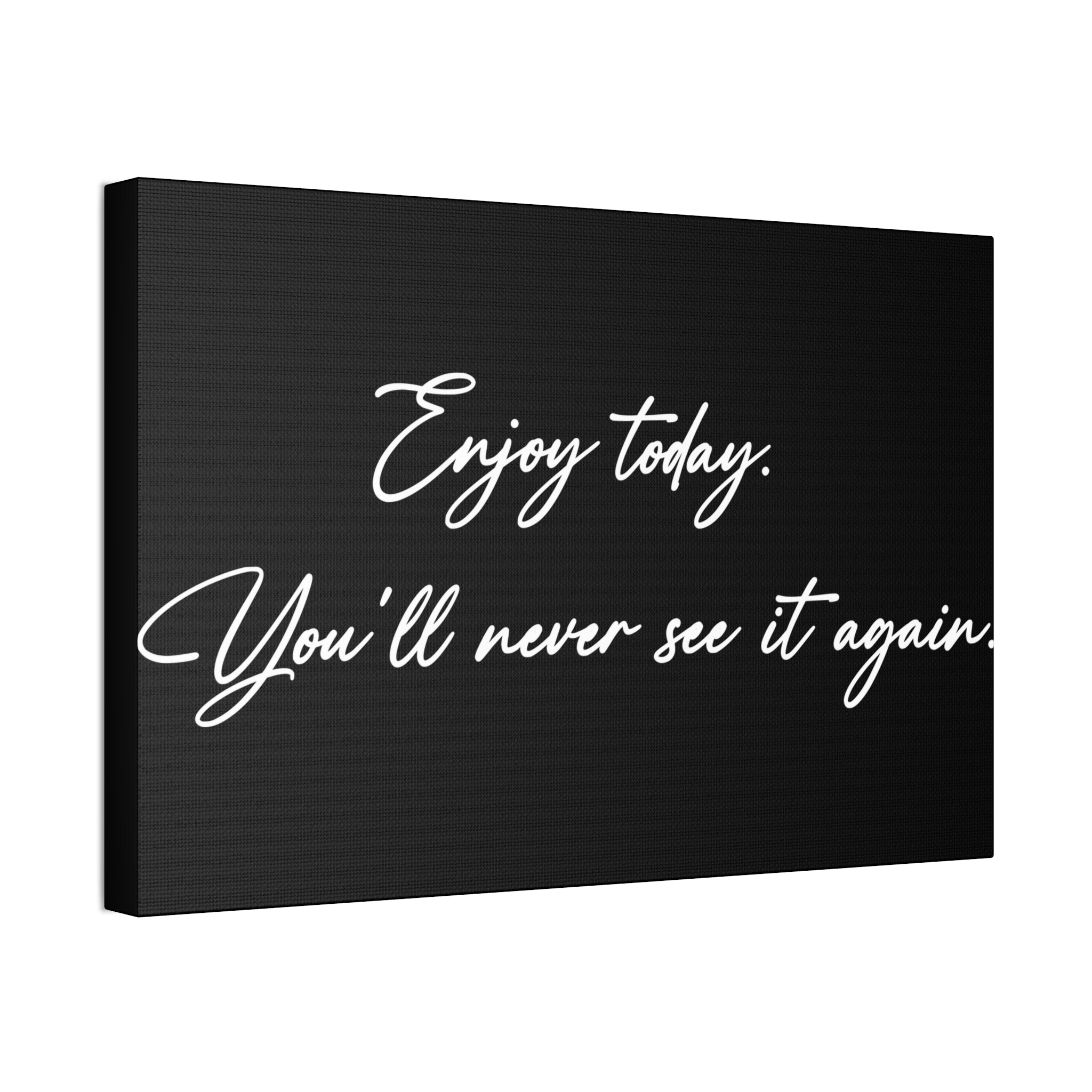 "Enjoy Today" Canvas