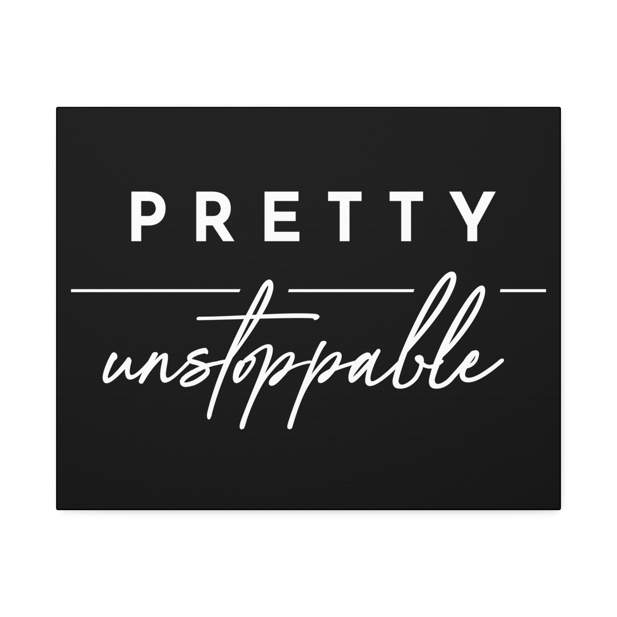 "Pretty Unstoppable" Canvas