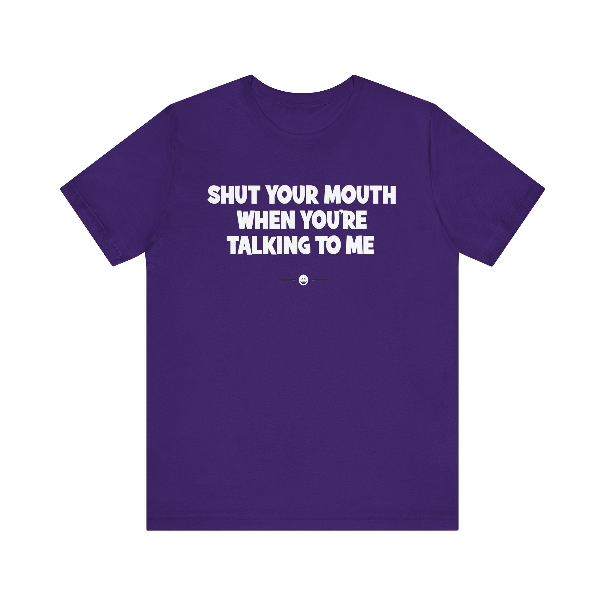 "Shut Your Mouth" Tee