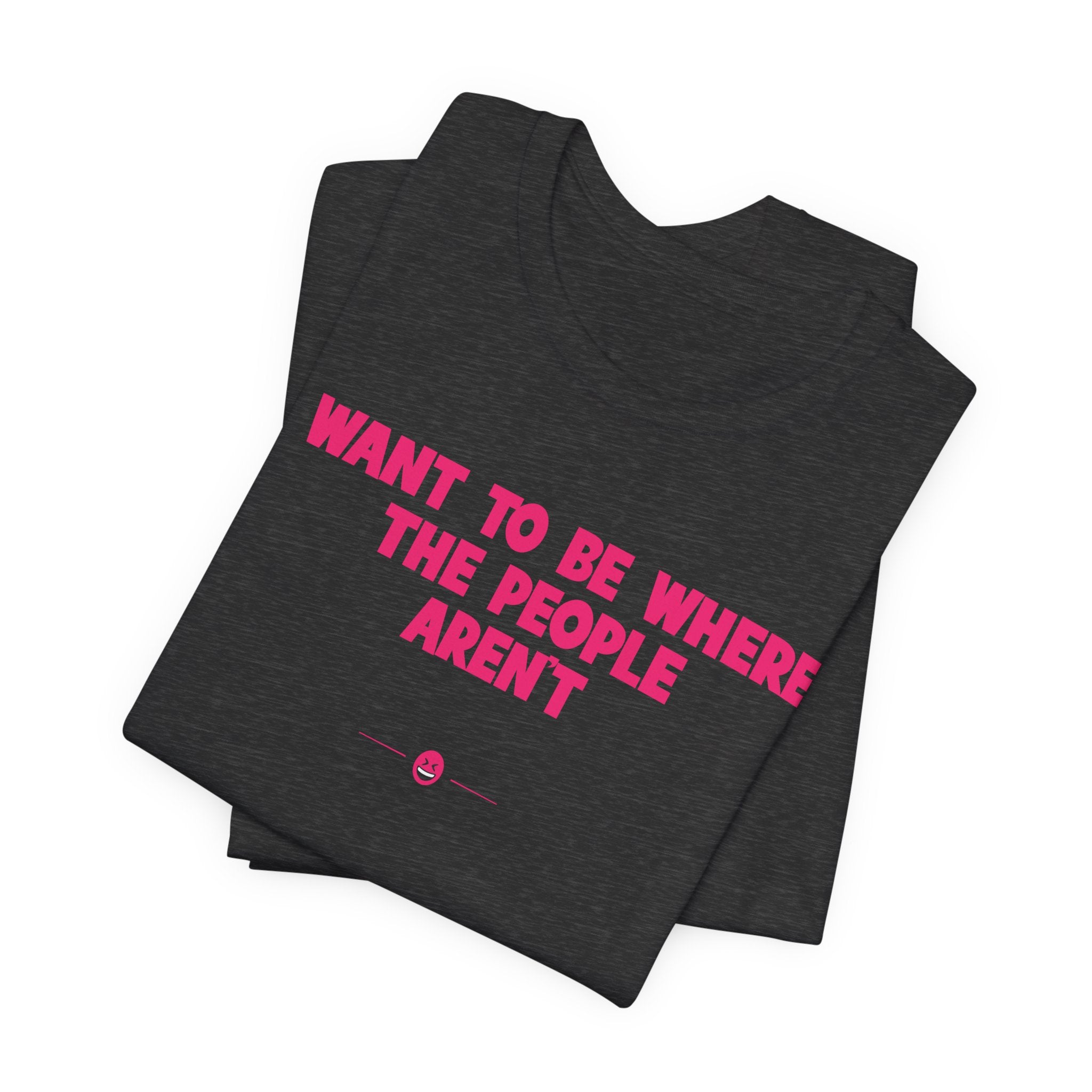 "Where The People Aren't" Tee