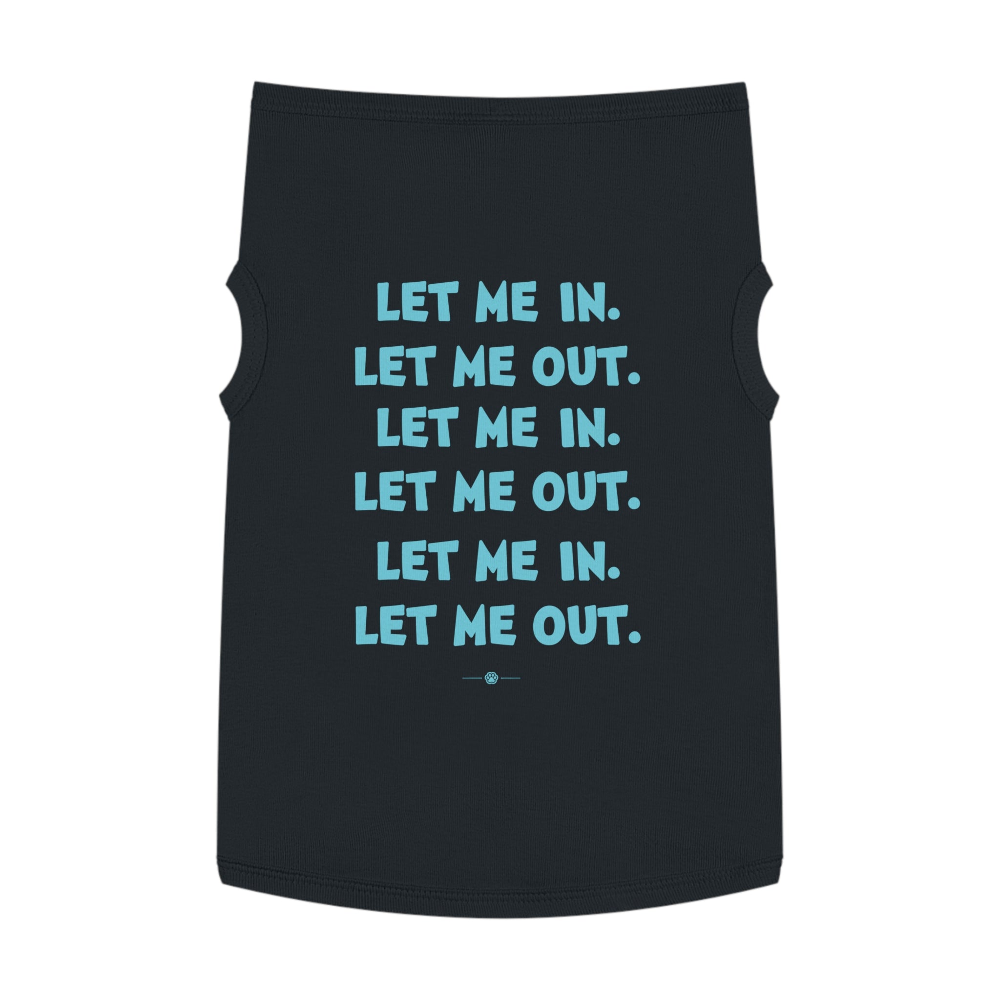"Let Me In Let Me Out" Dog Tee