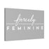 "Fiercely Feminine" Canvas