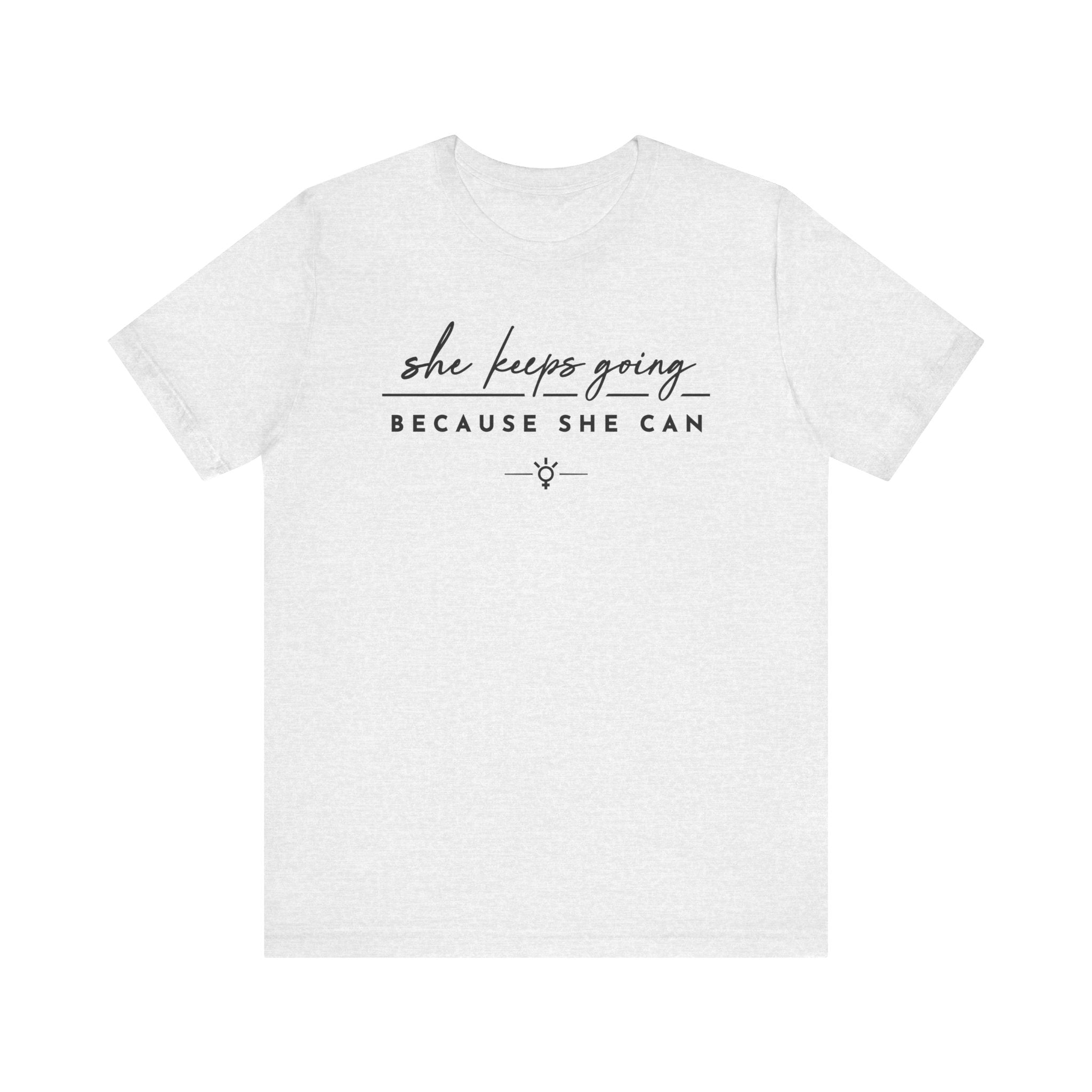 "Because She Can" Tee